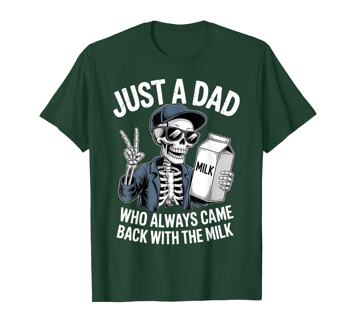 Just A Dad Who Always Came Back with Milk Funny Skeleton T-Shirt