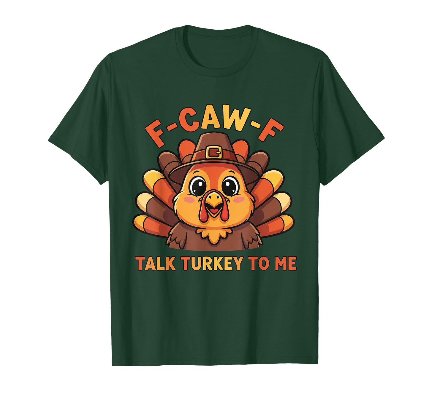F-Caw-F Talk Turkey to Me Cute Turkey Funny Thanksgiving T-Shirt