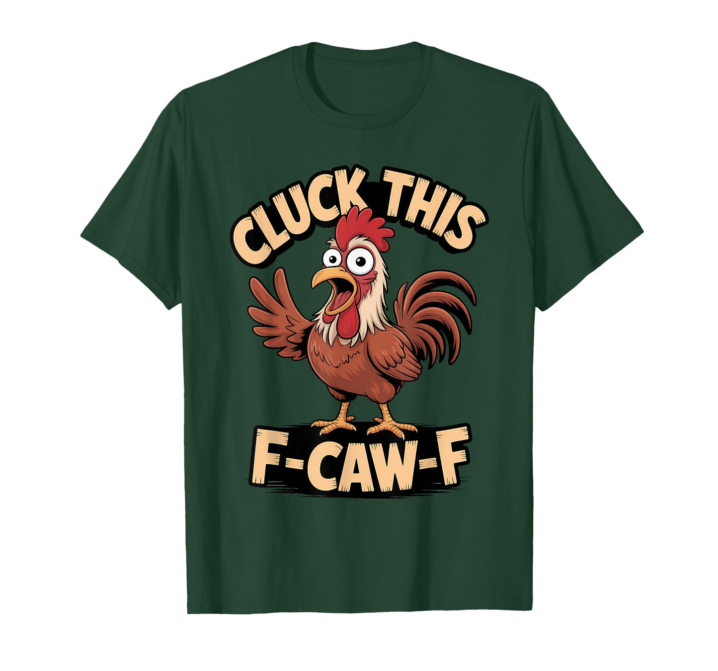 Cluck This F Caw F Funny Rooster Chicken Humor T-Shirt