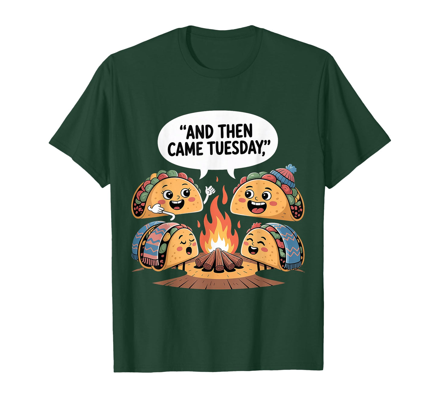 and Then Came Tuesday Taco Craving Food Jokes |- T-Shirt