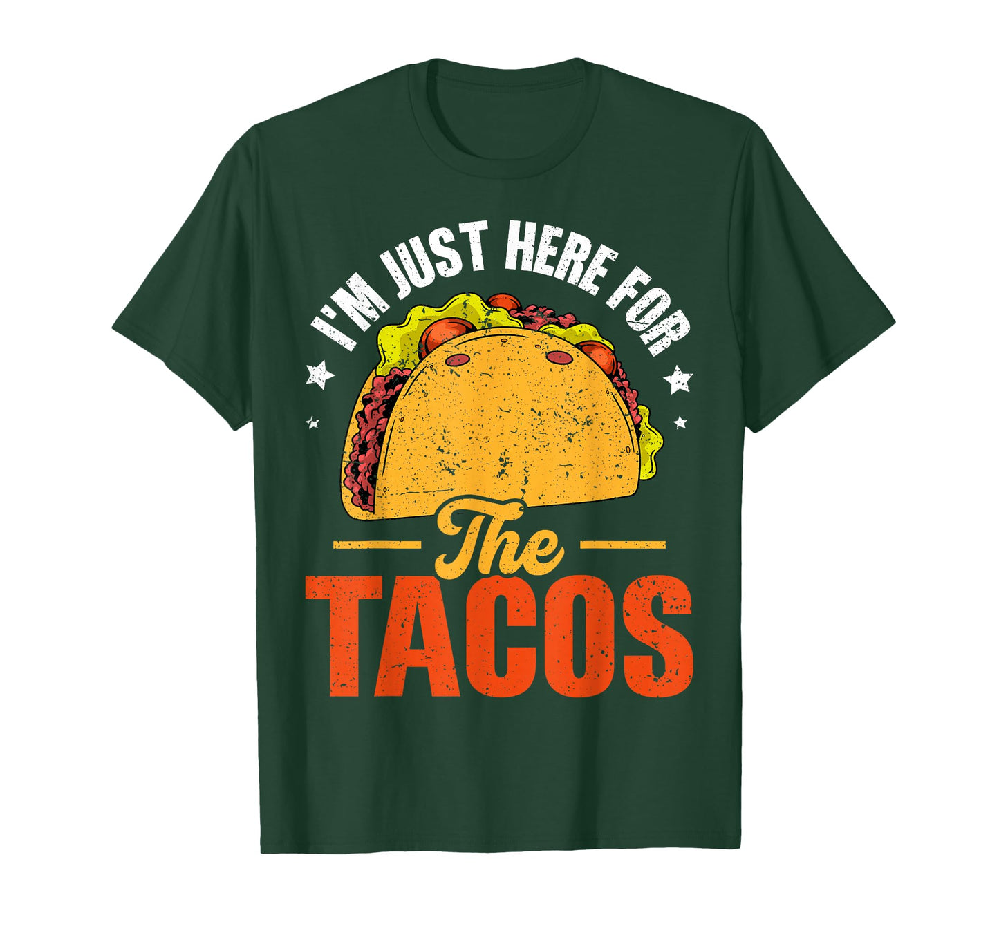 I'm Just Here for The Tacos T-Shirt