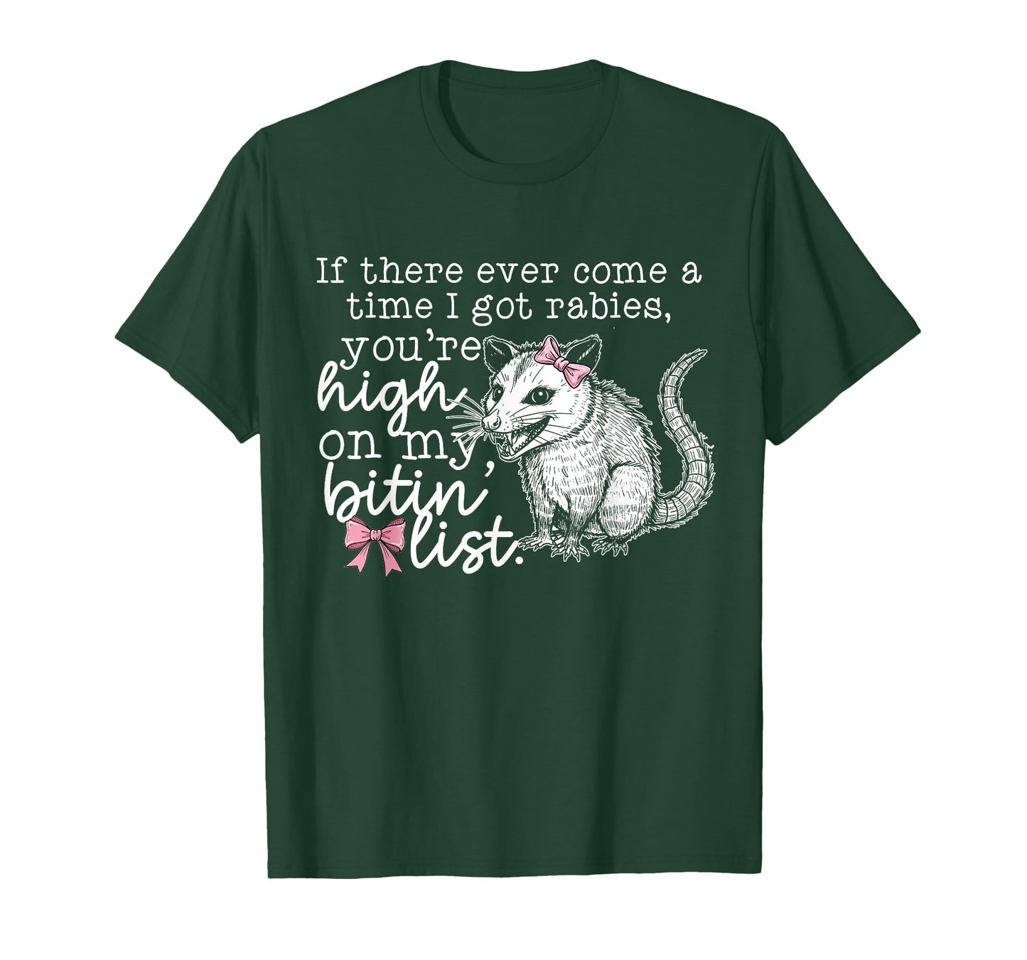 If There Ever Come A Time I Got Rabies You're High On Possum T-Shirt