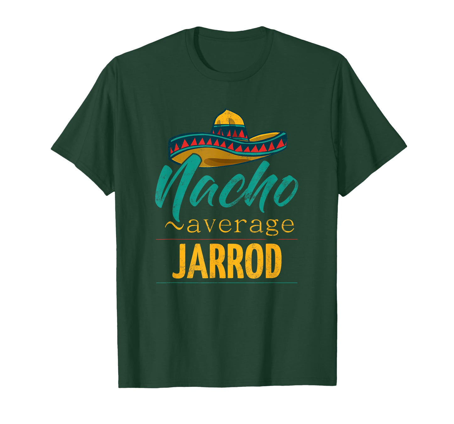 Nacho Average Jarrod Gift Funny Cinco De Mayo Sombrero T-Shirt