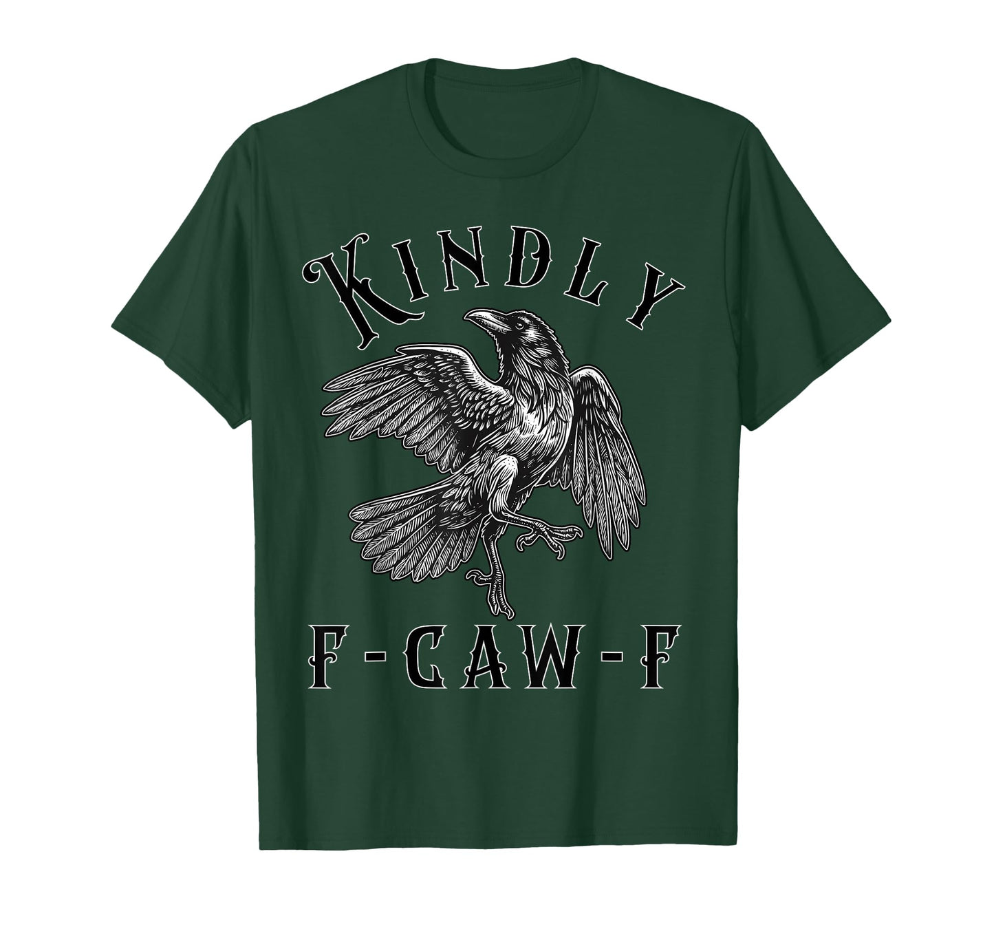 Funny Kindly F Caw F Raven Bird Saying Graphic F-Caw-F Crow T-Shirt