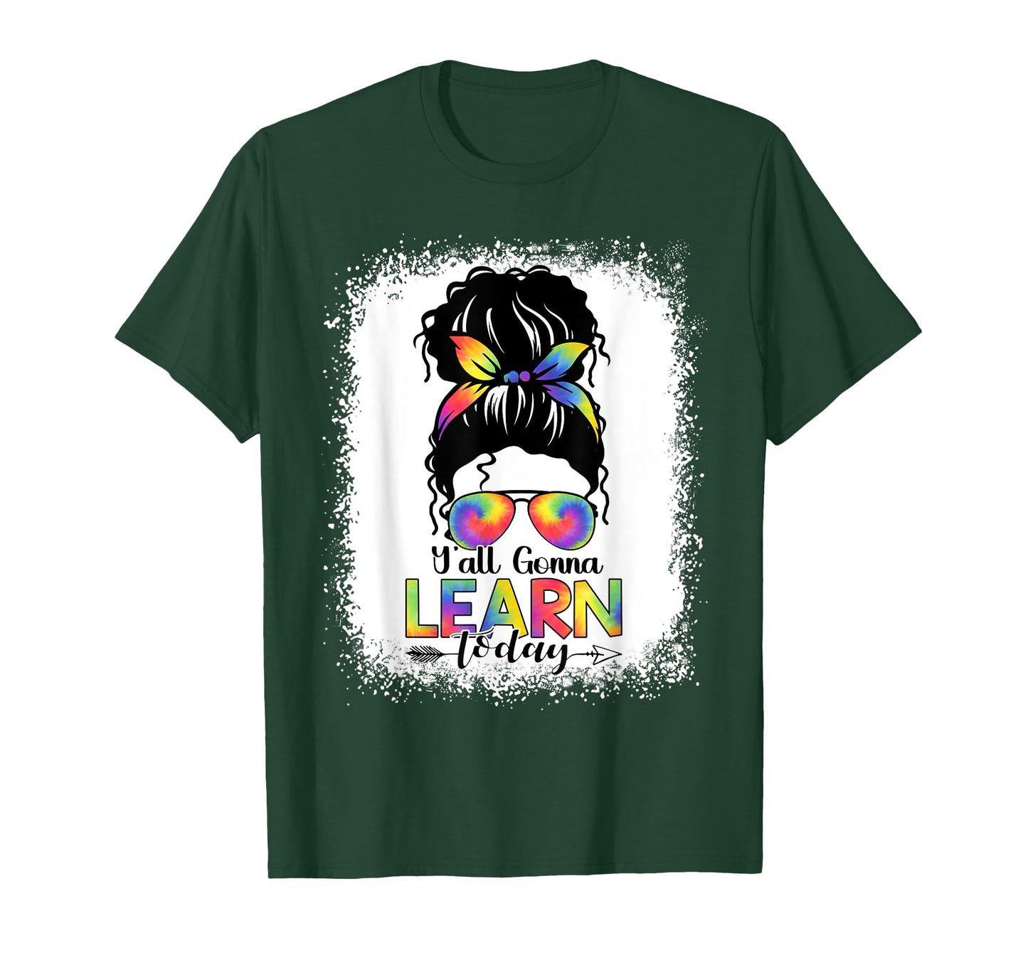 Messy Bun Hair Y'All Gonna Learn Today Funny Teacher T-Shirt for Men Women Girls Kids