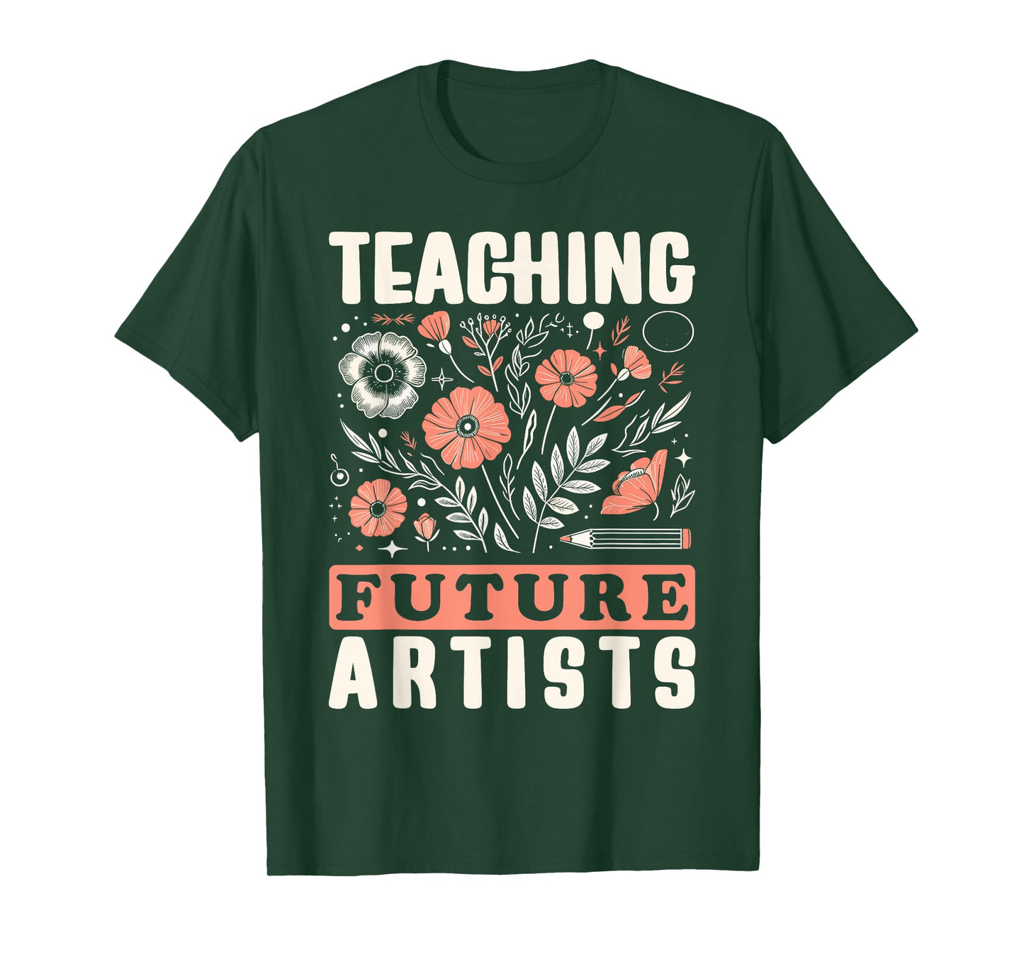 Teaching Future Artists Design for Art Teachers and Lovers T-Shirt for Men Women Girls Kids
