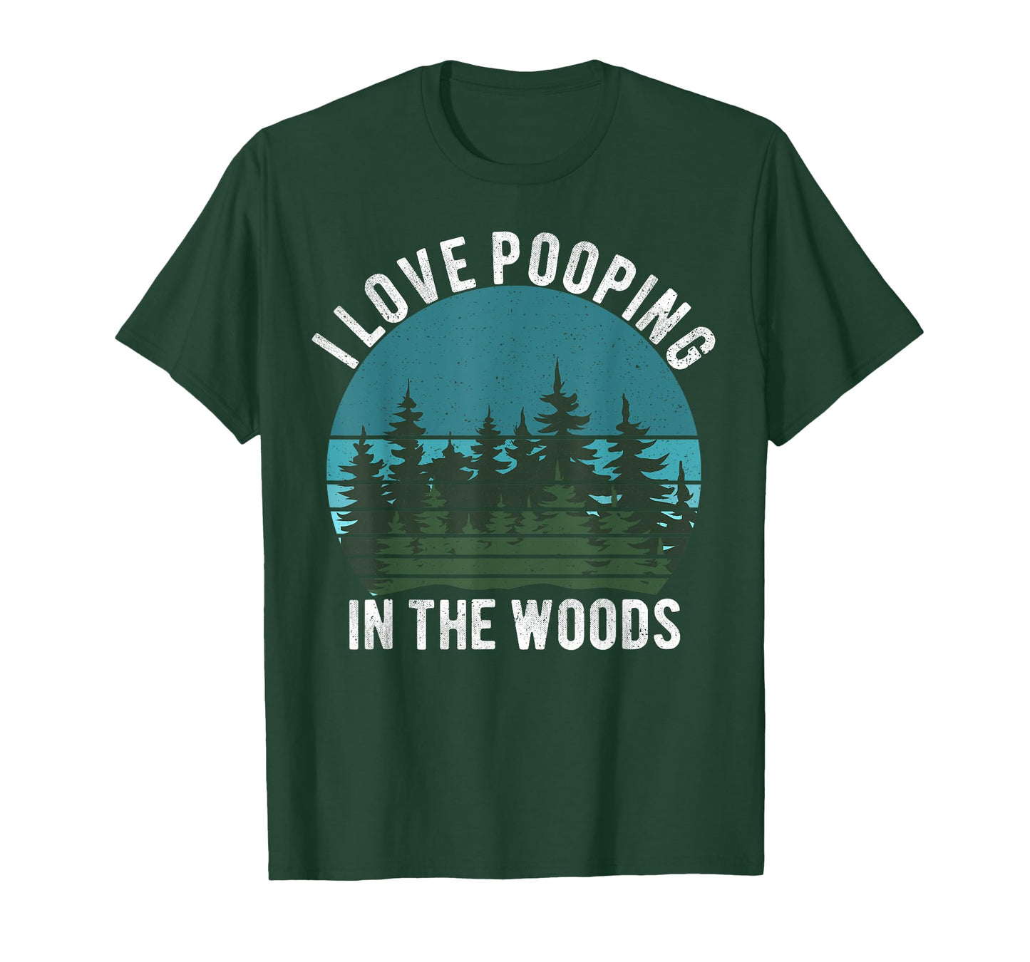I Love Pooping in the Woods Camping Hiking Funny Poop T-Shirt