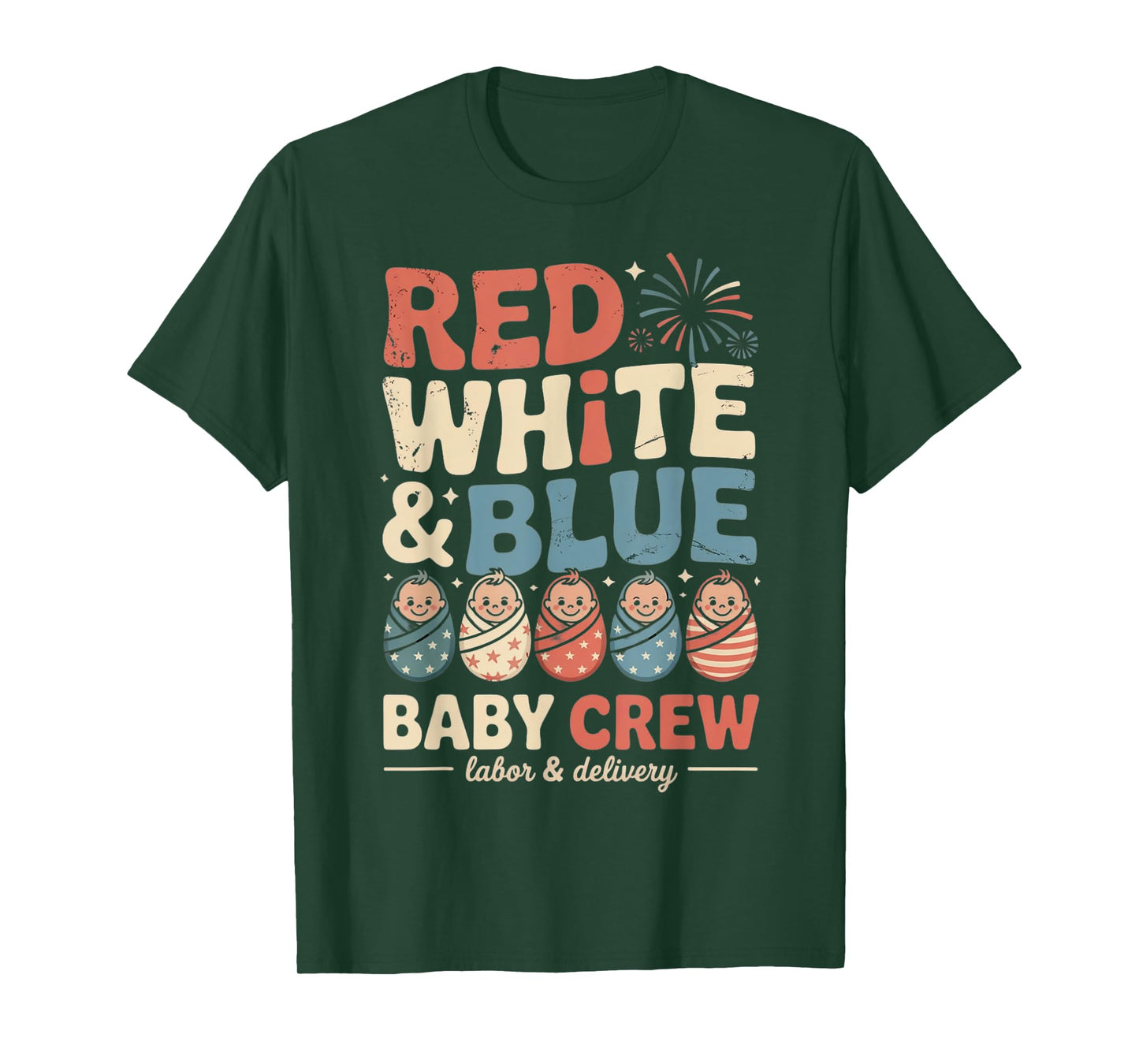 Red White Blue Baby Crew Labor Delivery Nurse 4th Of July T-Shirt