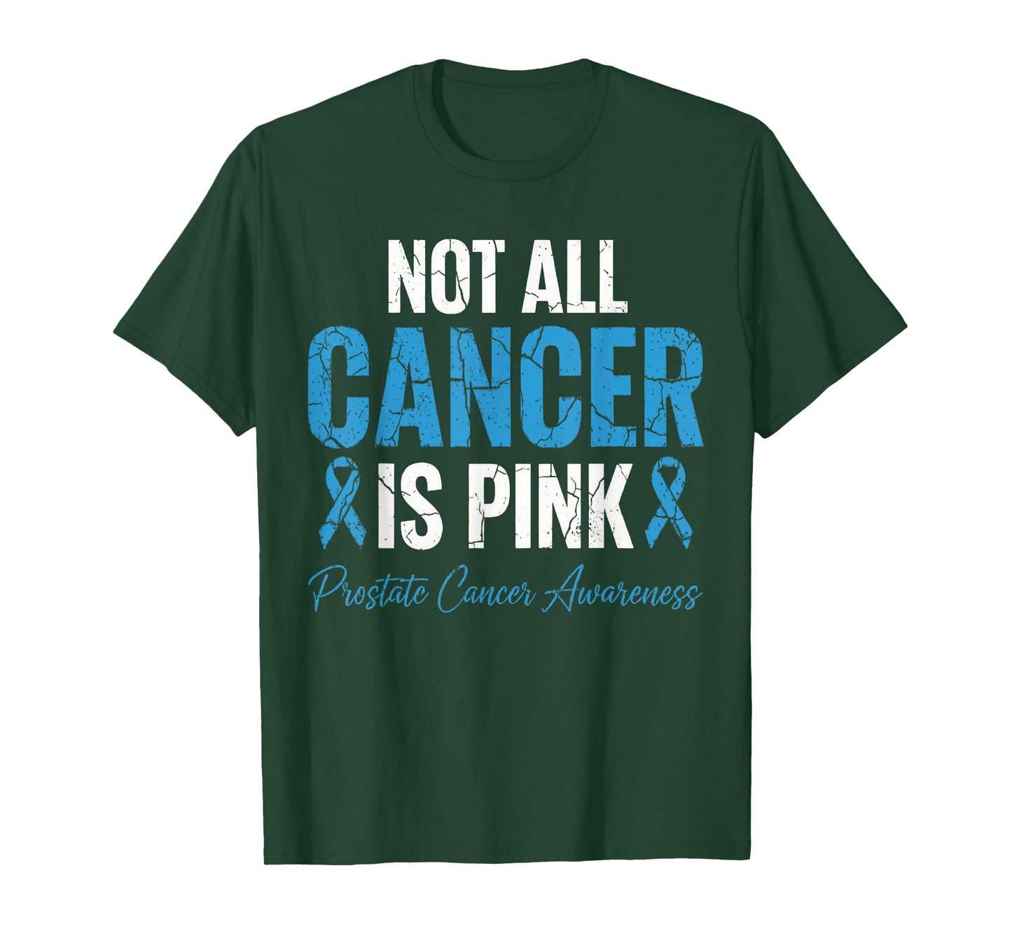 Not All Cancer is Pink Prostate Cancer Awareness Blue Ribbon T-Shirt