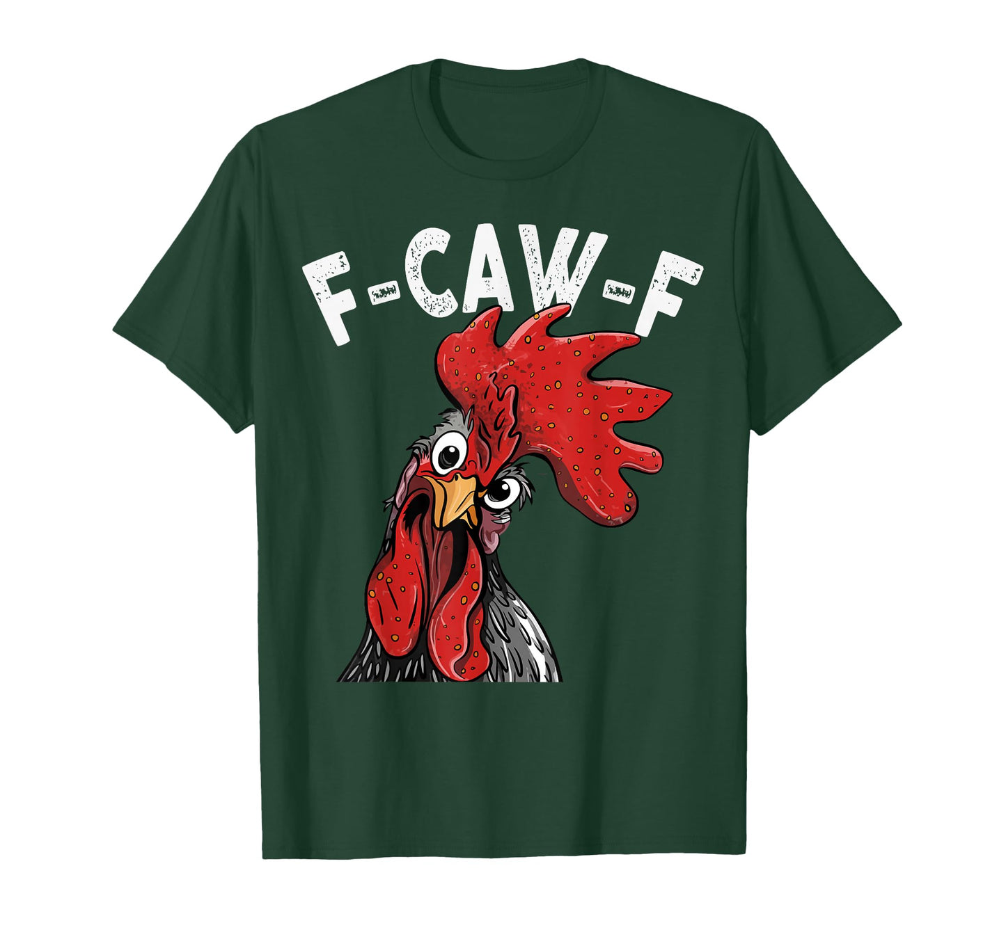 F-Caw-F Funny Chicken Humor Rooster Meme Quote for Men Women T-Shirt