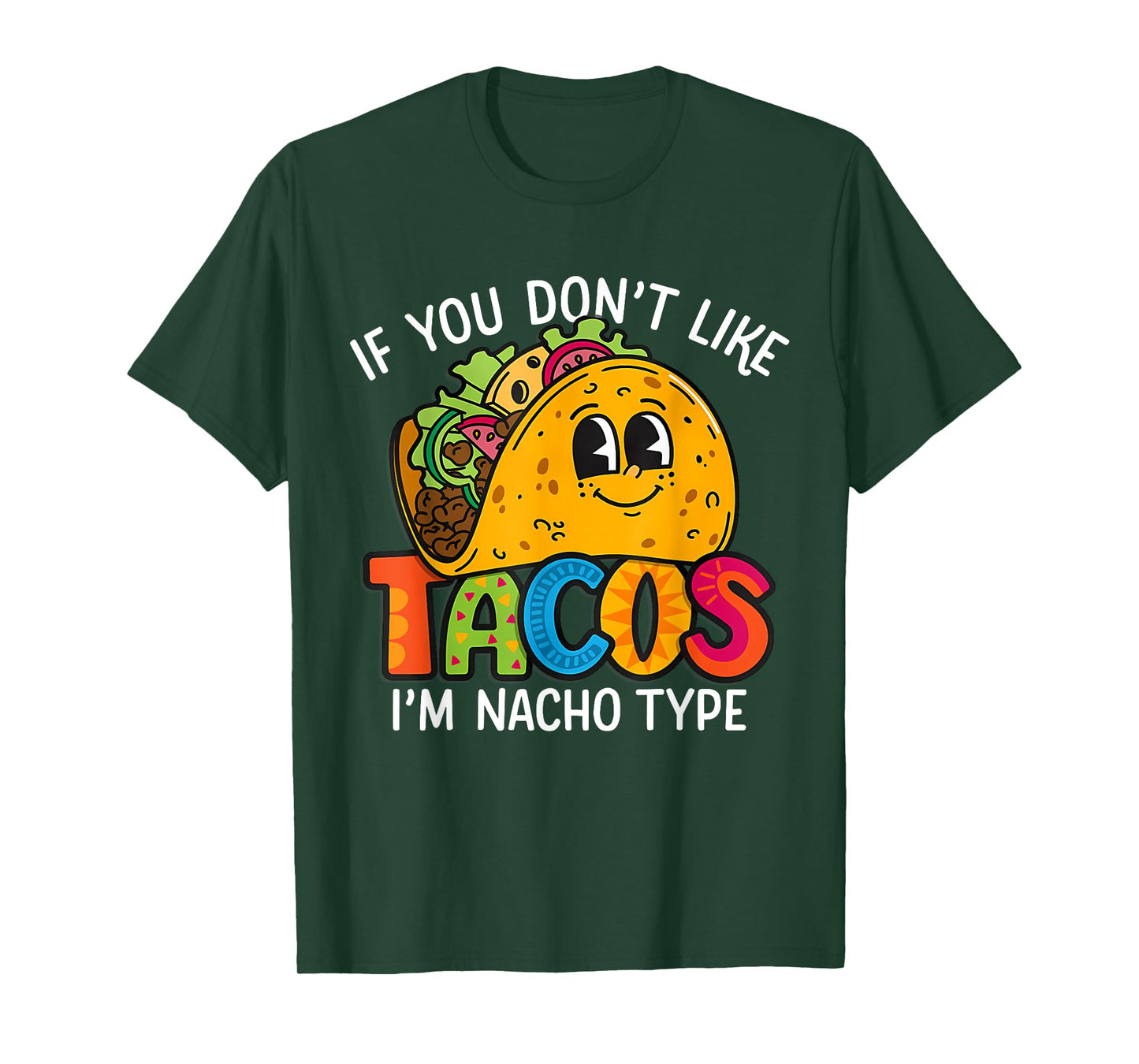 If You Dont Like Tacos I'm Nacho Type Funny Taco Nacho Lover T-Shirt