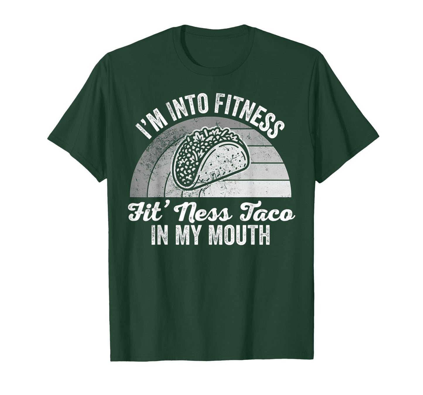 I'm Into Fitness Fit'ness Taco in My Mouth T-Shirt