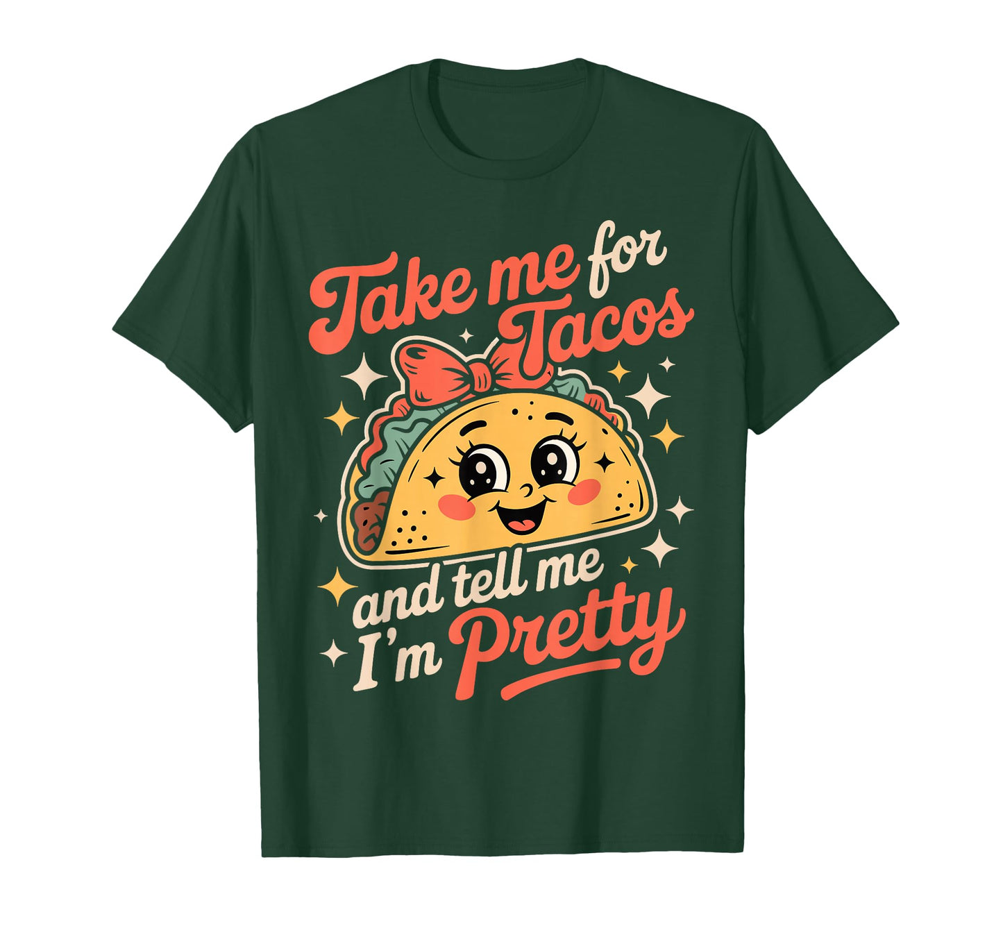Taco Tacos Fun Tell Me I'm Pretty Cute Ladies T-Shirt