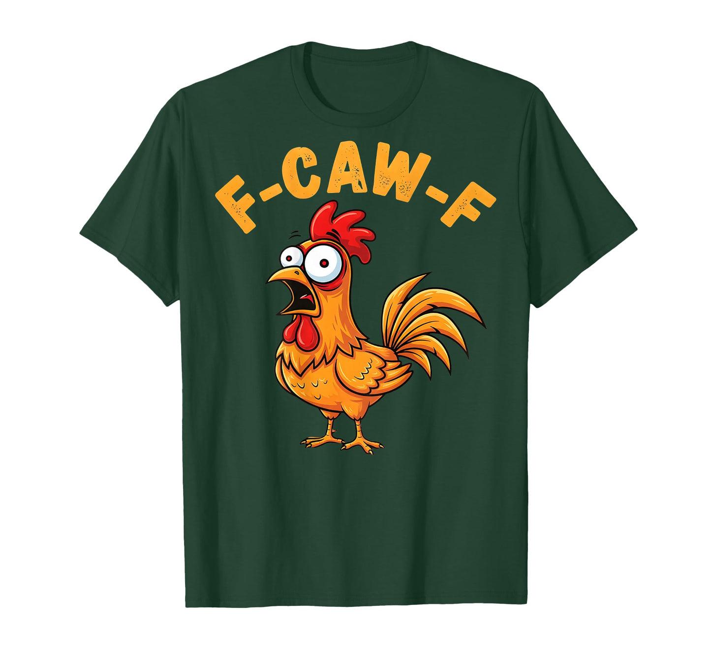 F-Caw-F Funny Chicken Humor Quote Rooster Meme (on Back) T-Shirt