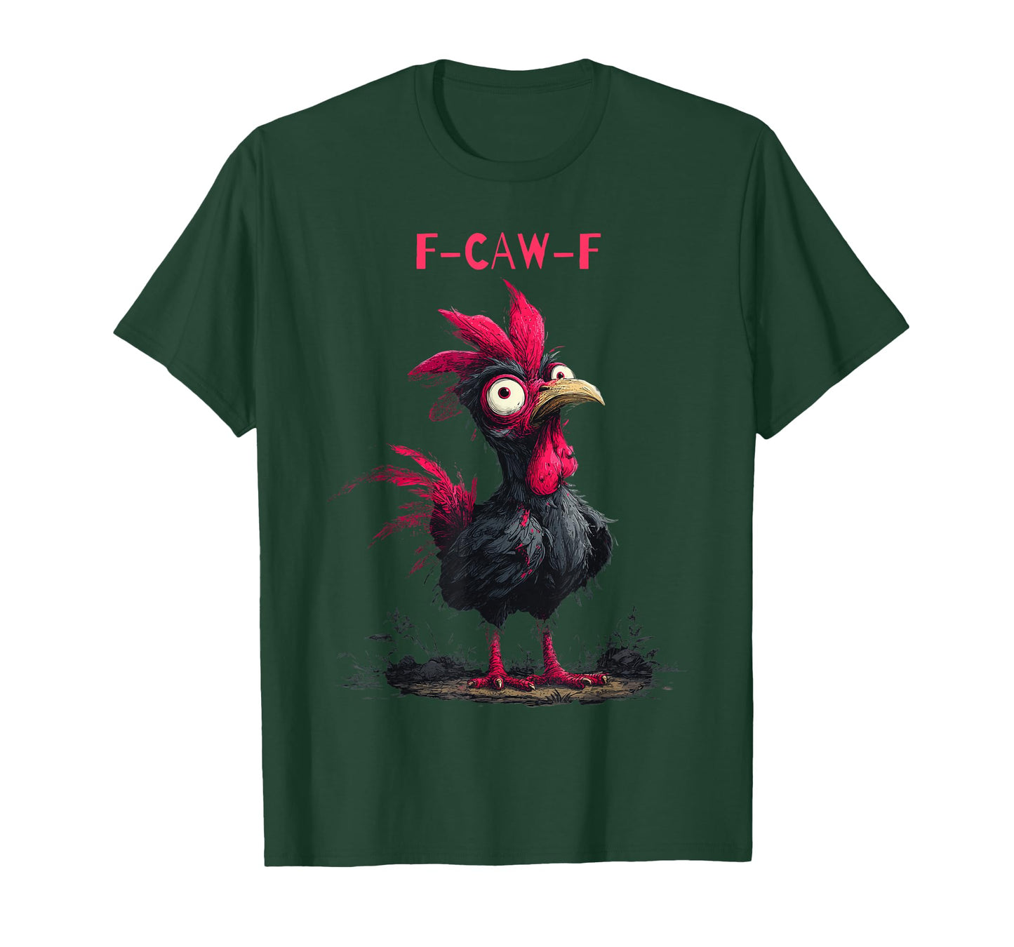 F-Caw-F Chicken Angry Rooster FCAWF Humor Crow Men Women T-Shirt