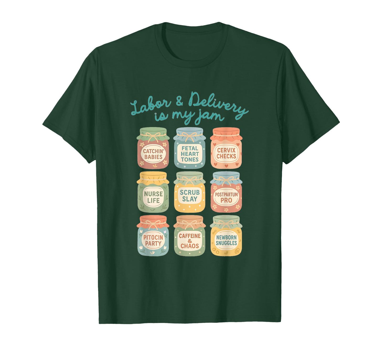 Labor and Delivery Is My Jam Funny L&D Nurse Nursery Nurse T-Shirt