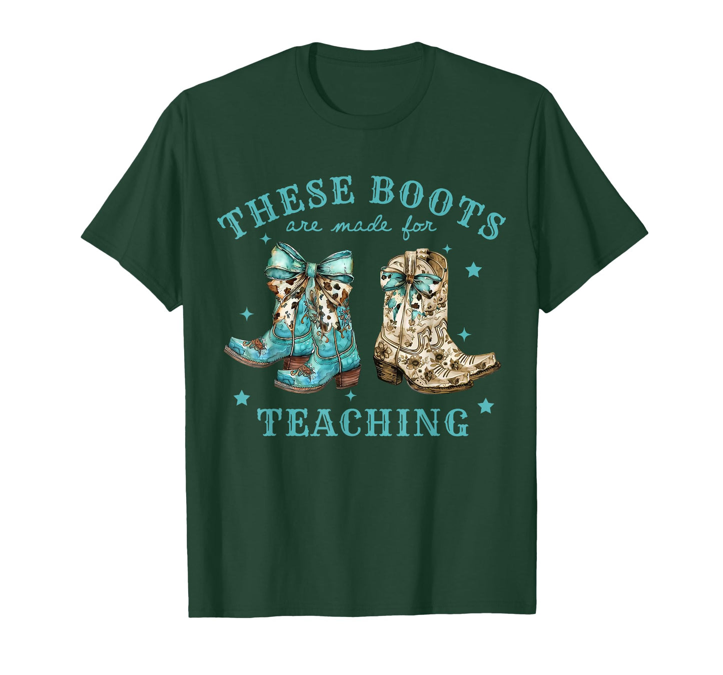 These Boots Are Made For Teaching Cowboy Boots Teachers T-Shirt
