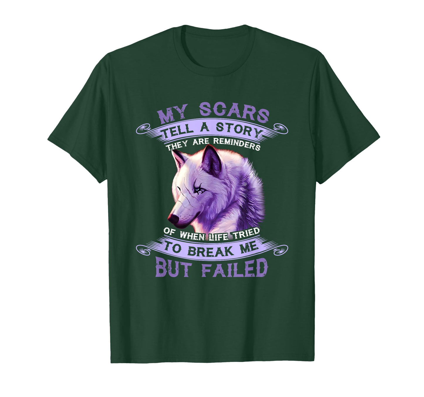 My Scars Tell A Story Wolf They Are Reminders But Failed T-Shirt