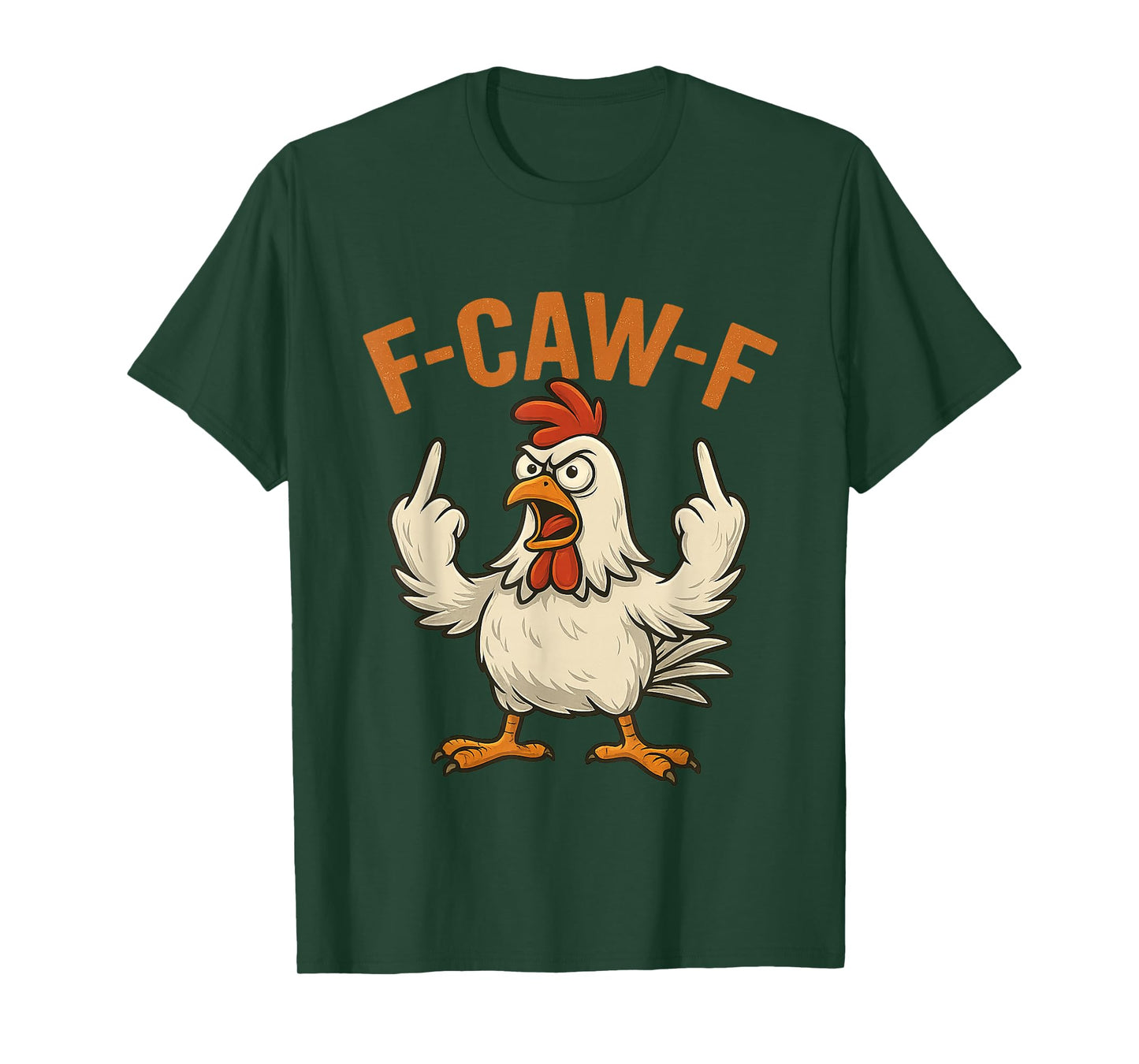 F-Caw-F Funny Chicken Humor FCawF Quote Rooster Meme T-Shirt