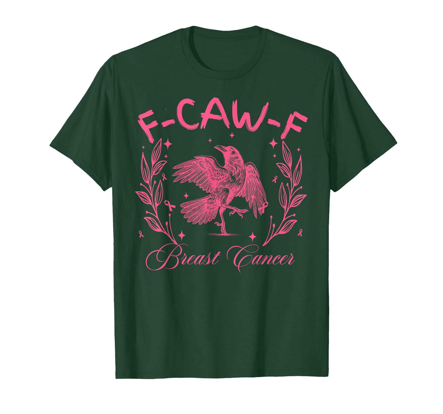 Breast Cancer F CAW F Cancer Funny Humor Joke Men Women T-Shirt