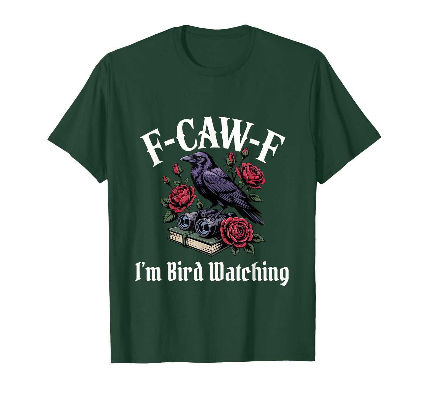 Funny F-Caw-F Bird Watching Gothic T-Shirt