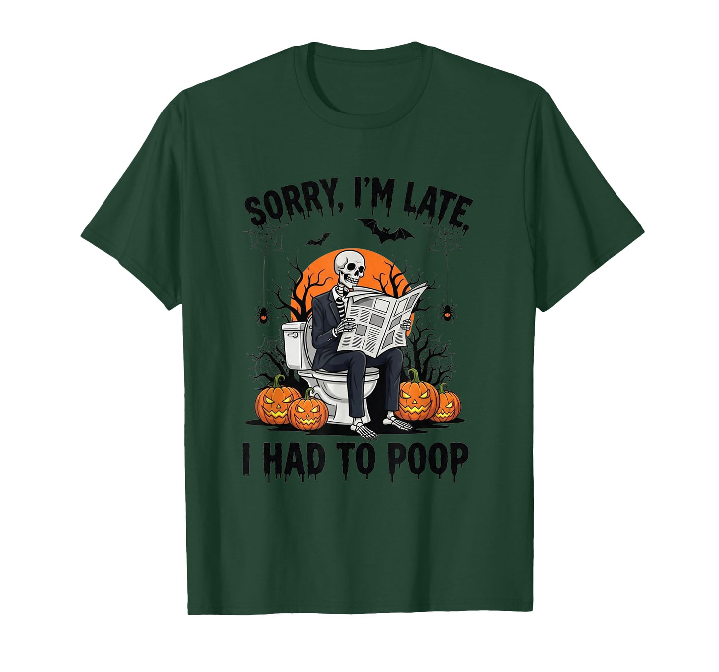 Sorry I'm Late I Had to Poop Fun Skeleton Dressed T-Shirt