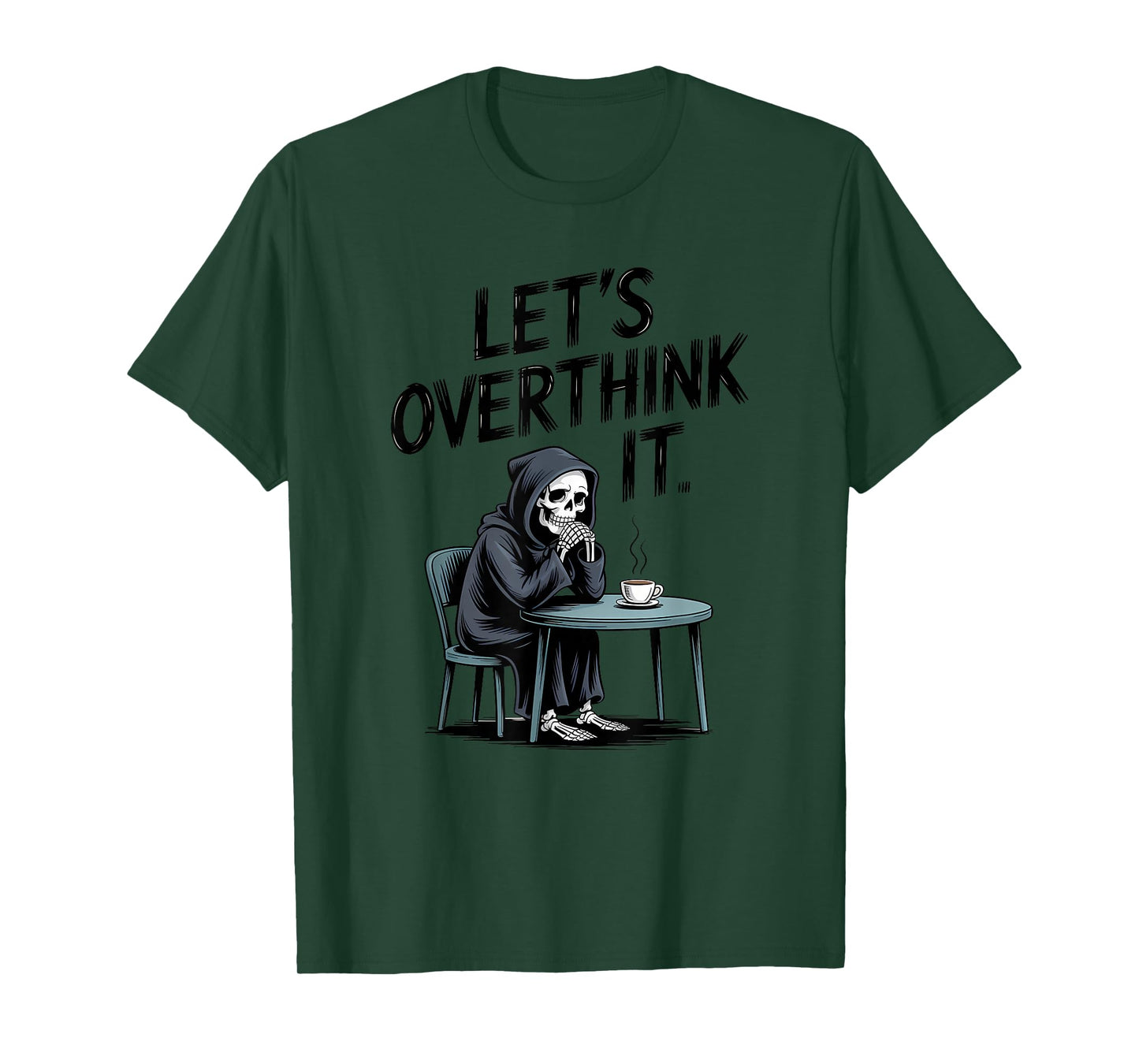 Let’s Overthink It Funny Skeleton Grim Reaper Anxiety Meme T-Shirt