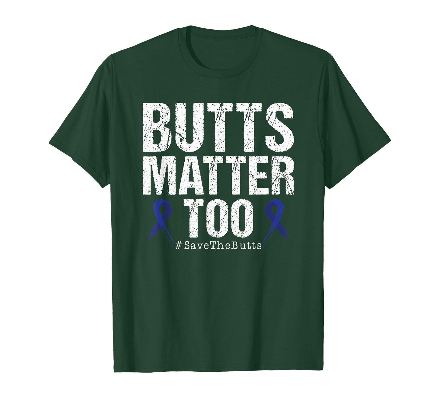Butts Matter Too Save The Butts Colon Cancer Awareness T-Shirt