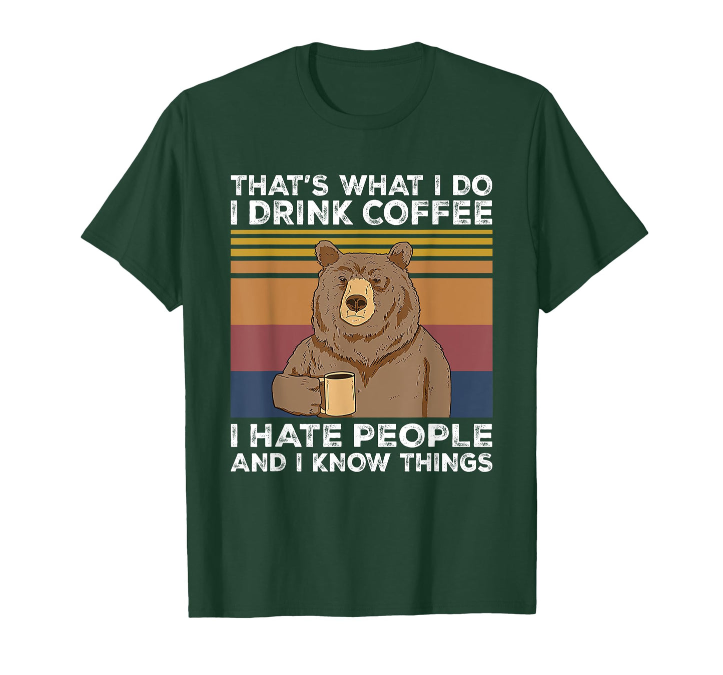That's What I Do I Drink Coffee I Hate People Bear Gift T-Shirt