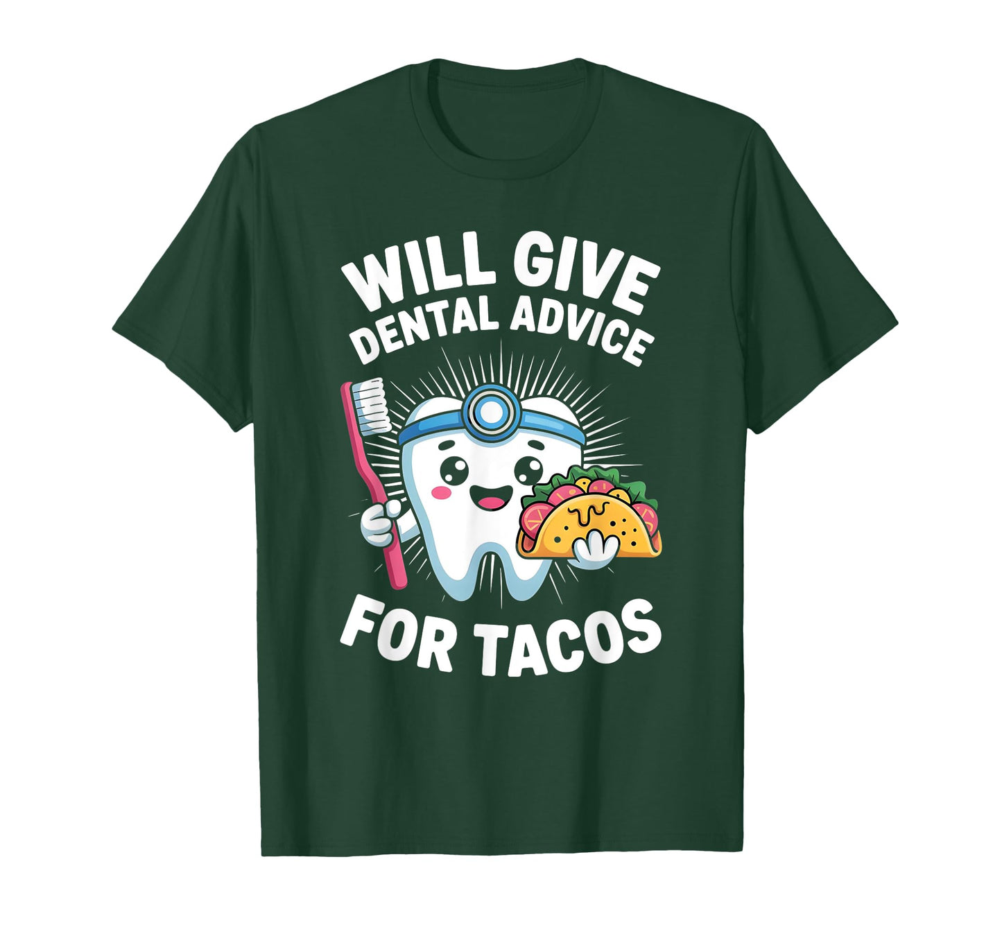 Will Give Dental Advice for Tacos Funny Dentist Hygienist T-Shirt