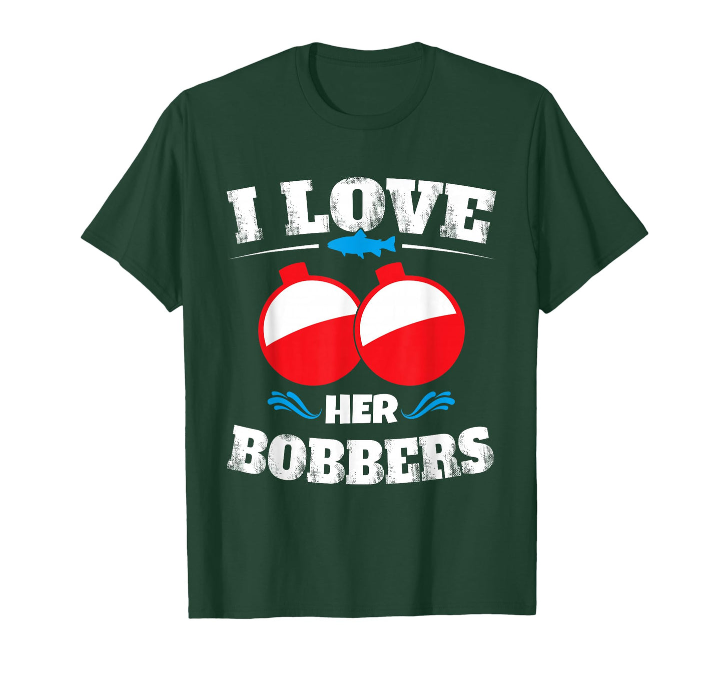 I Love Her Bobbers Funny Fishing Matching Shirts T-Shirt