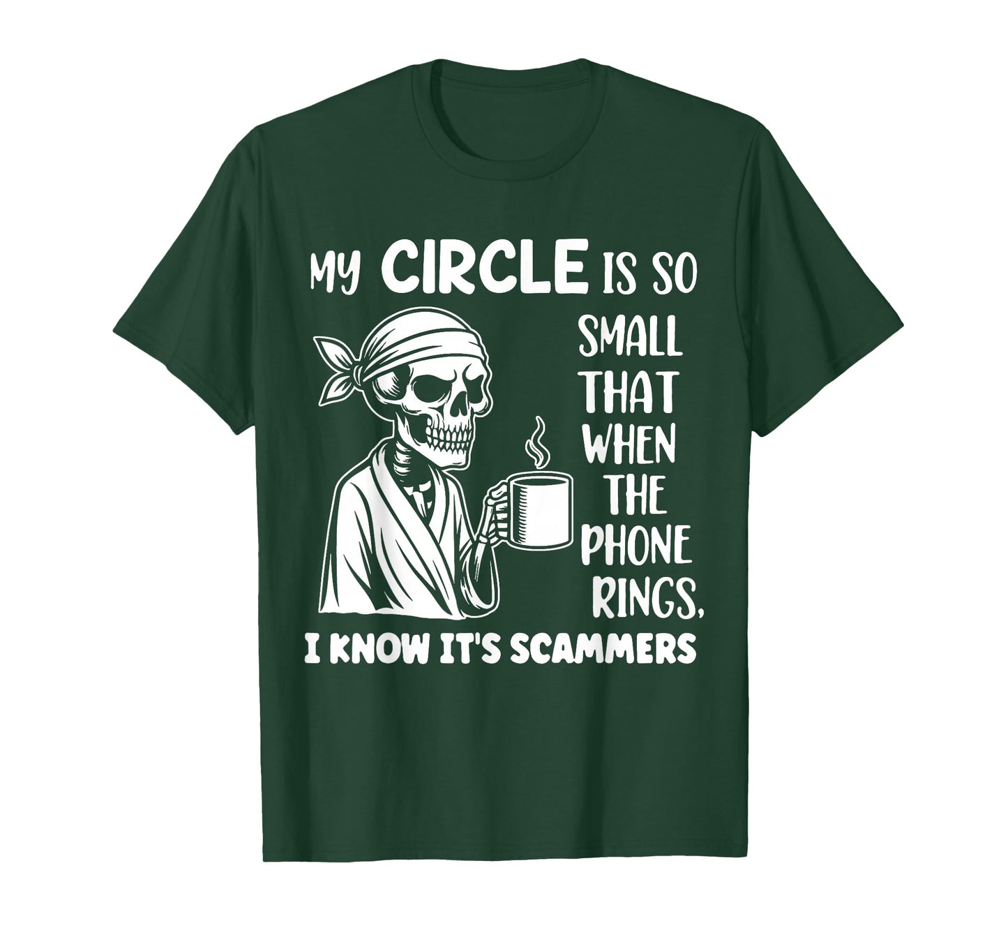 Skeleton My Circle is So Small That When The Phone Rings T-Shirt