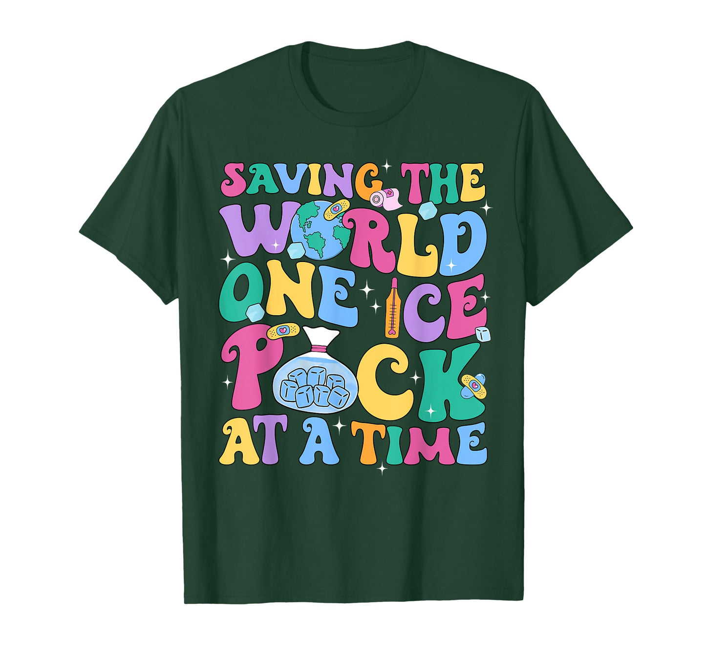 Cute Nurse Week Saving The World One Ice Pack At Time School T-Shirt