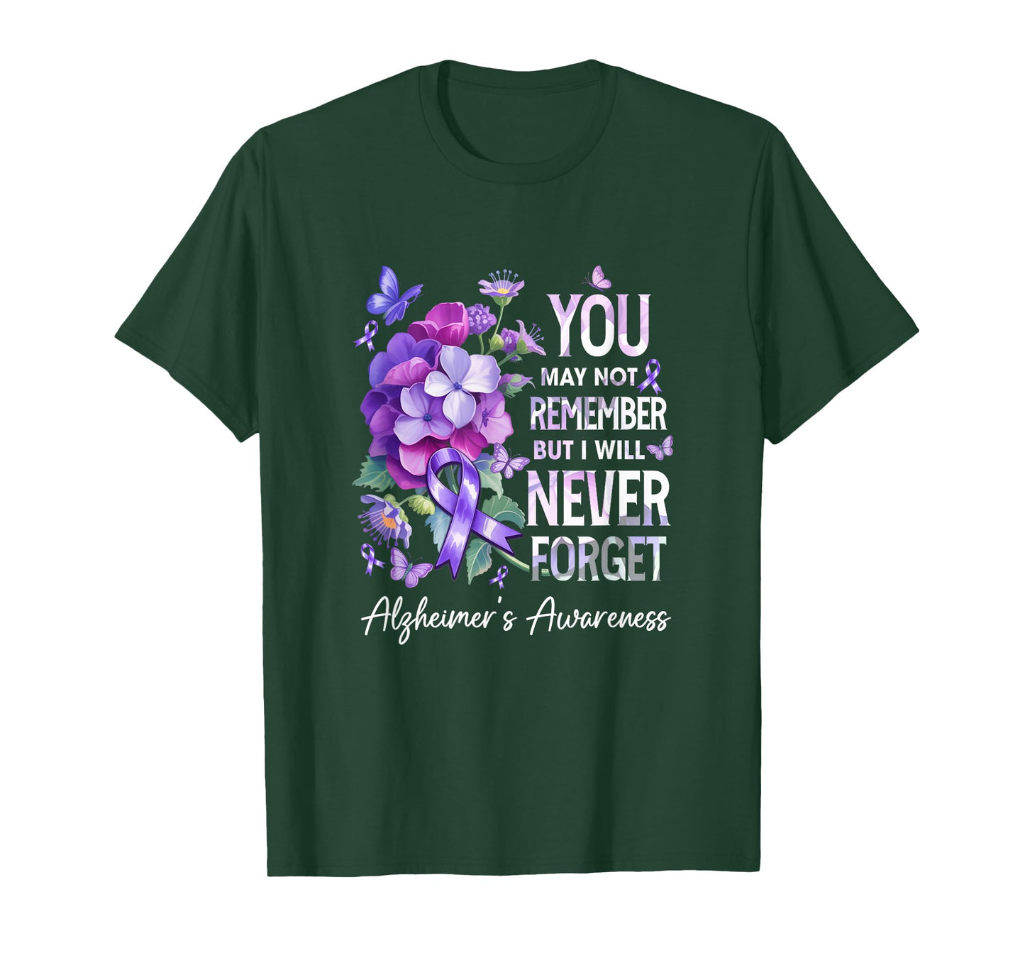 You May Not Remember But I Will Never Forget Alzheimer T-Shirt