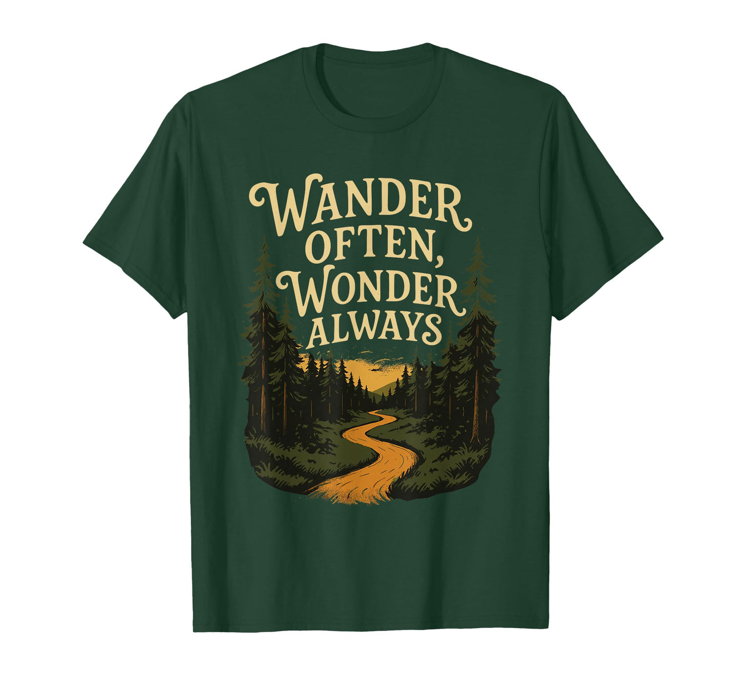 Wander Often Wonder Always Hiking Adventure Forest Path T-Shirt