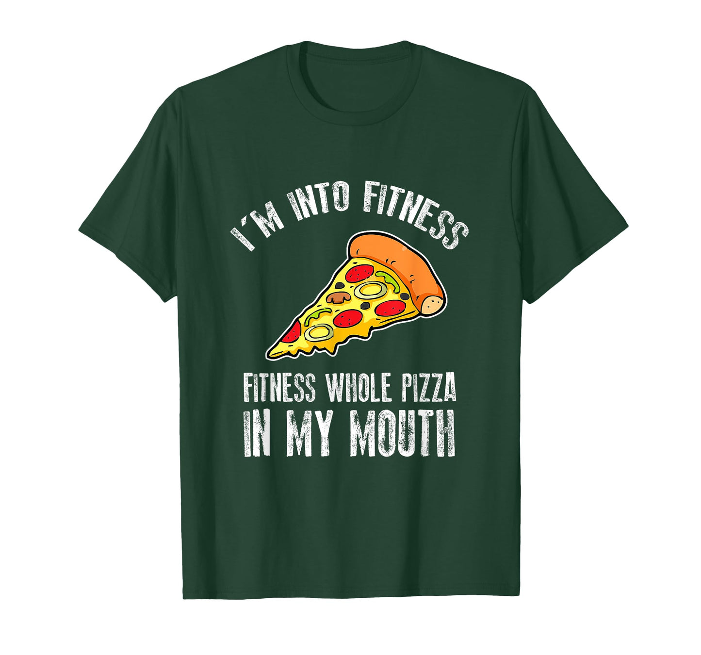 Funny I'm Into Fitness Whole Pizza In My Mouth T-Shirt