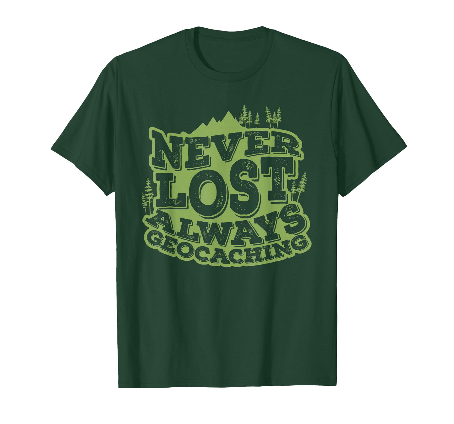 Never Lost Always Geocaching T-Shirt