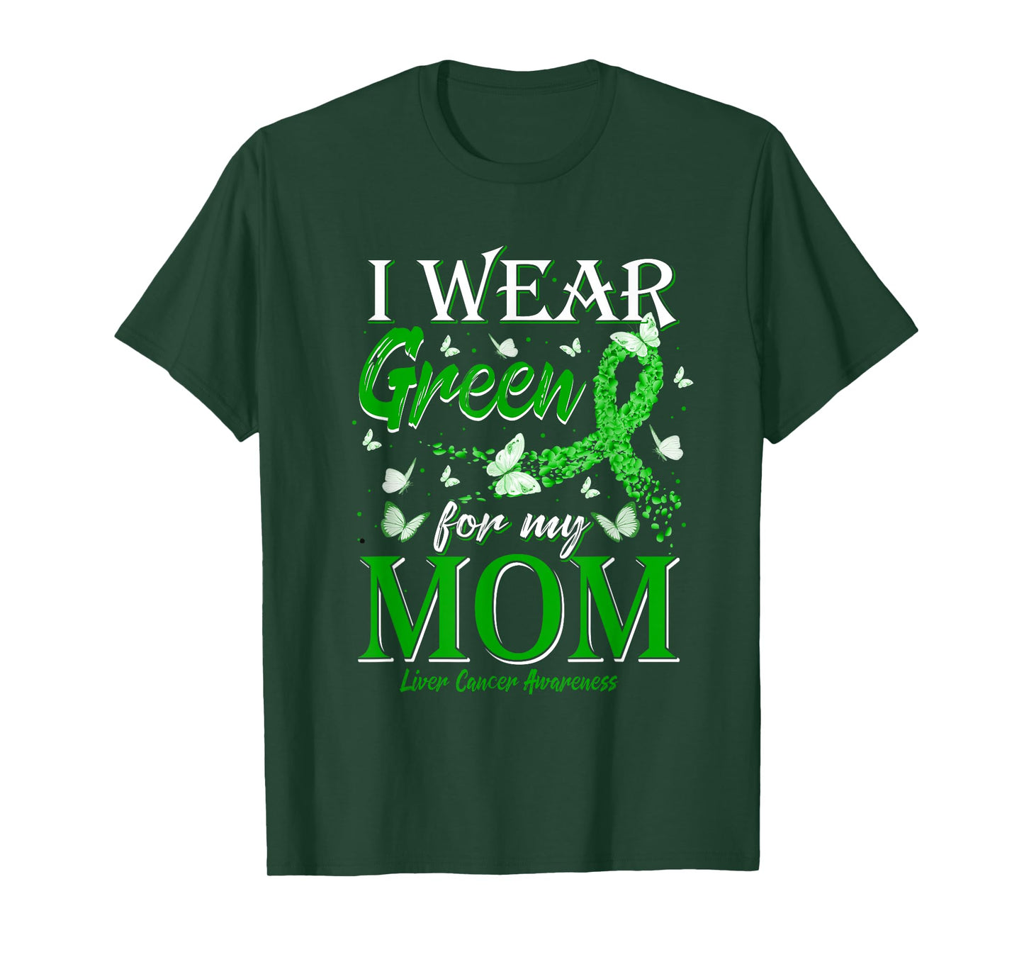 Green Ribbon I Wear Green For My Mom Liver Cancer Awareness T-Shirt