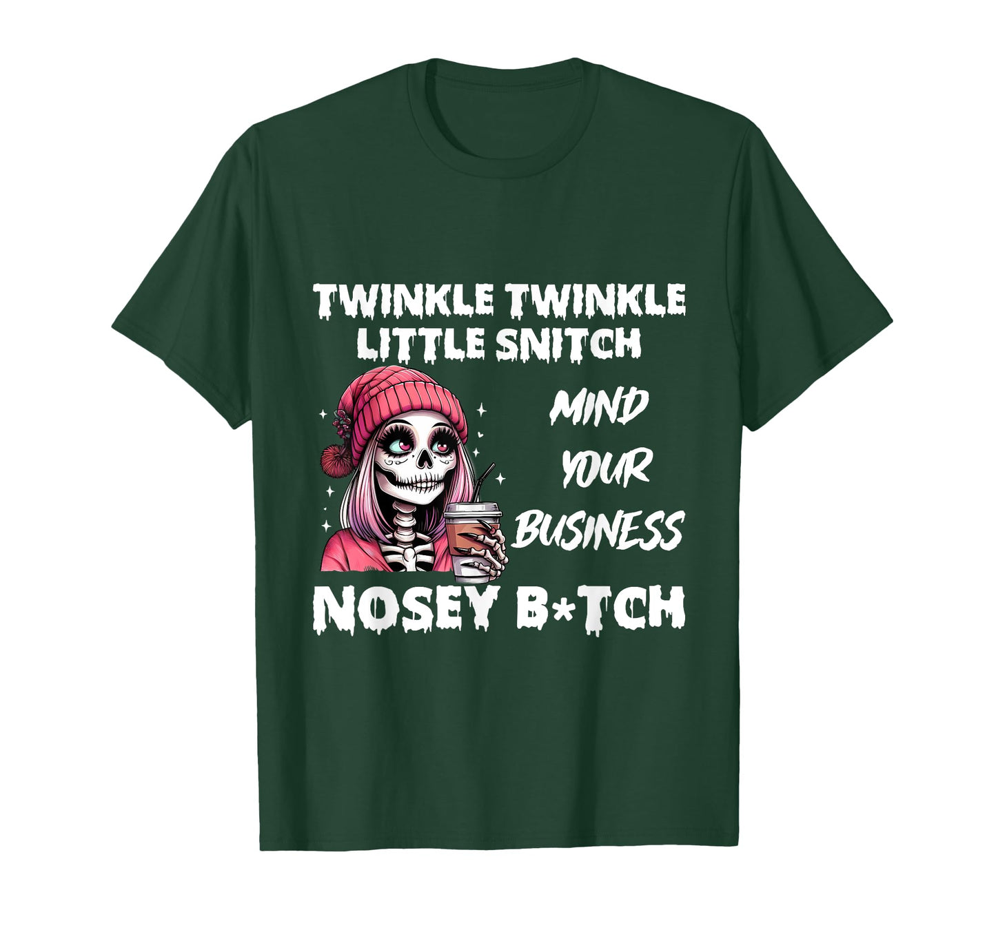 Twinkle Twinkle Little Snitch Mind Your Business Nosy b-tch T-Shirt