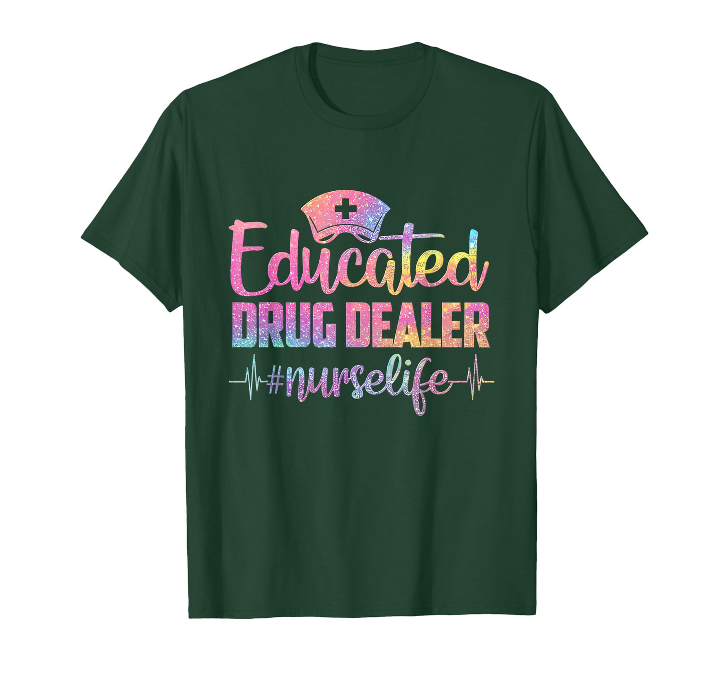 Educated Drug Dealer Funny Nurse Heartbeat Nurse Life T-Shirt