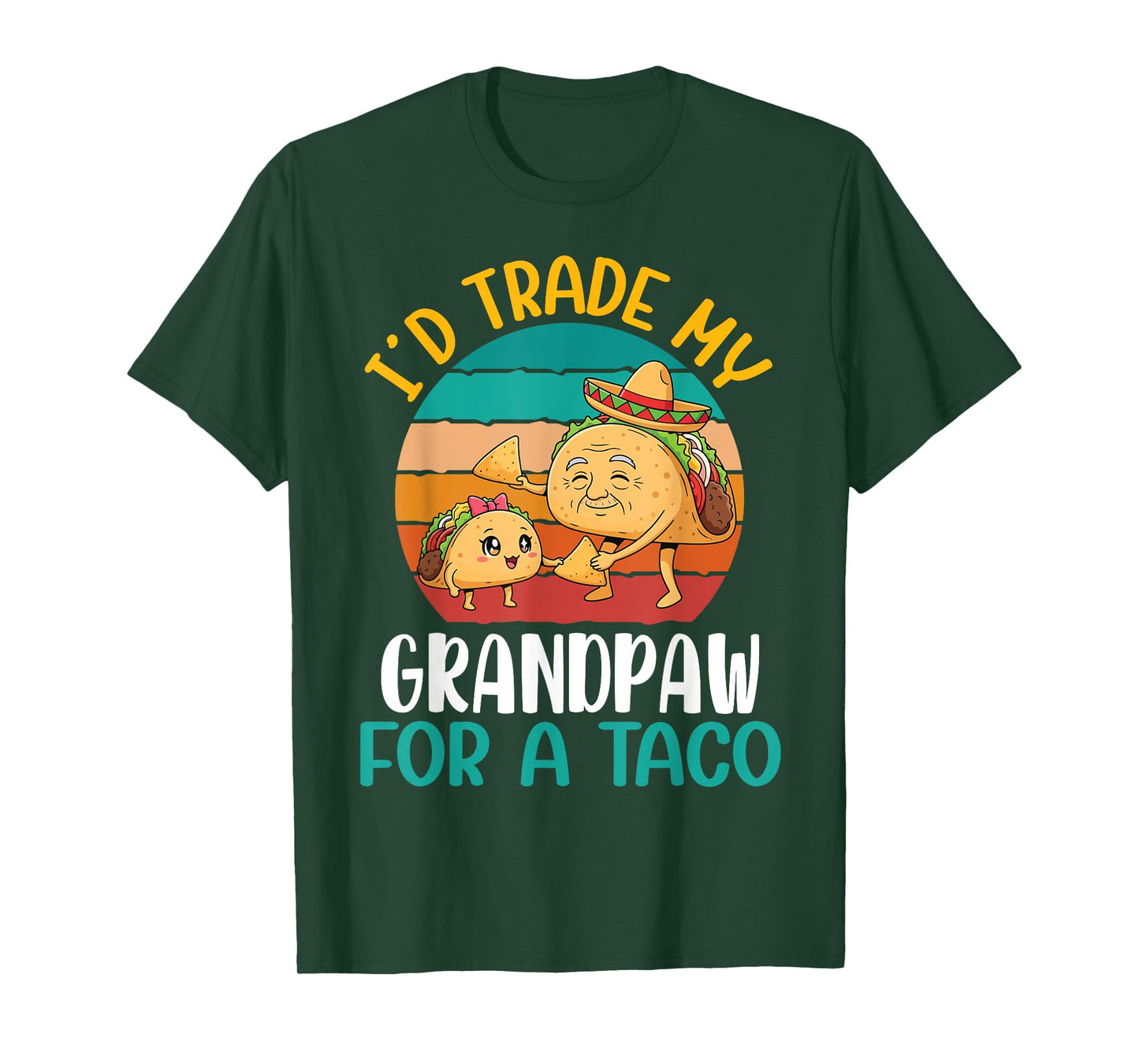 I’d Trade My Grandpaw for A Taco Man with Sombrero Sunset T-Shirt