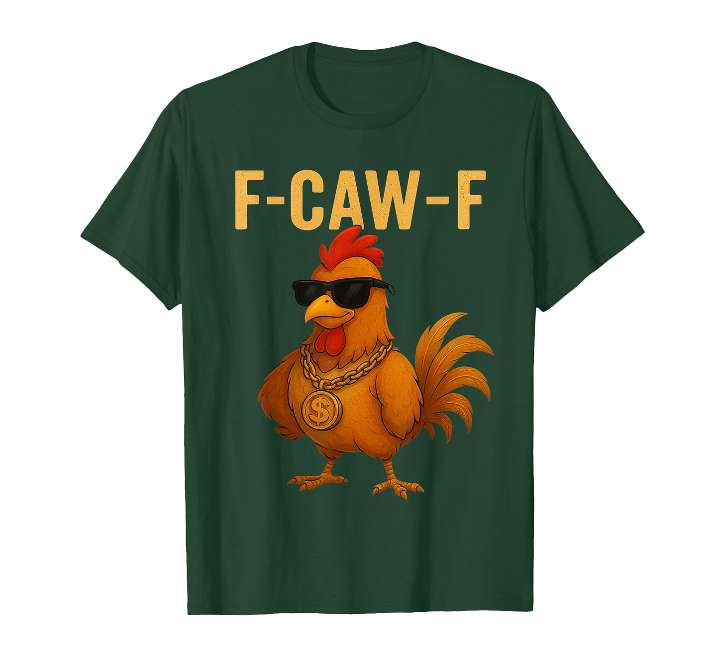 F-Caw-F Funny Chicken Humor Quote Rooster Meme Novelty T-Shirt