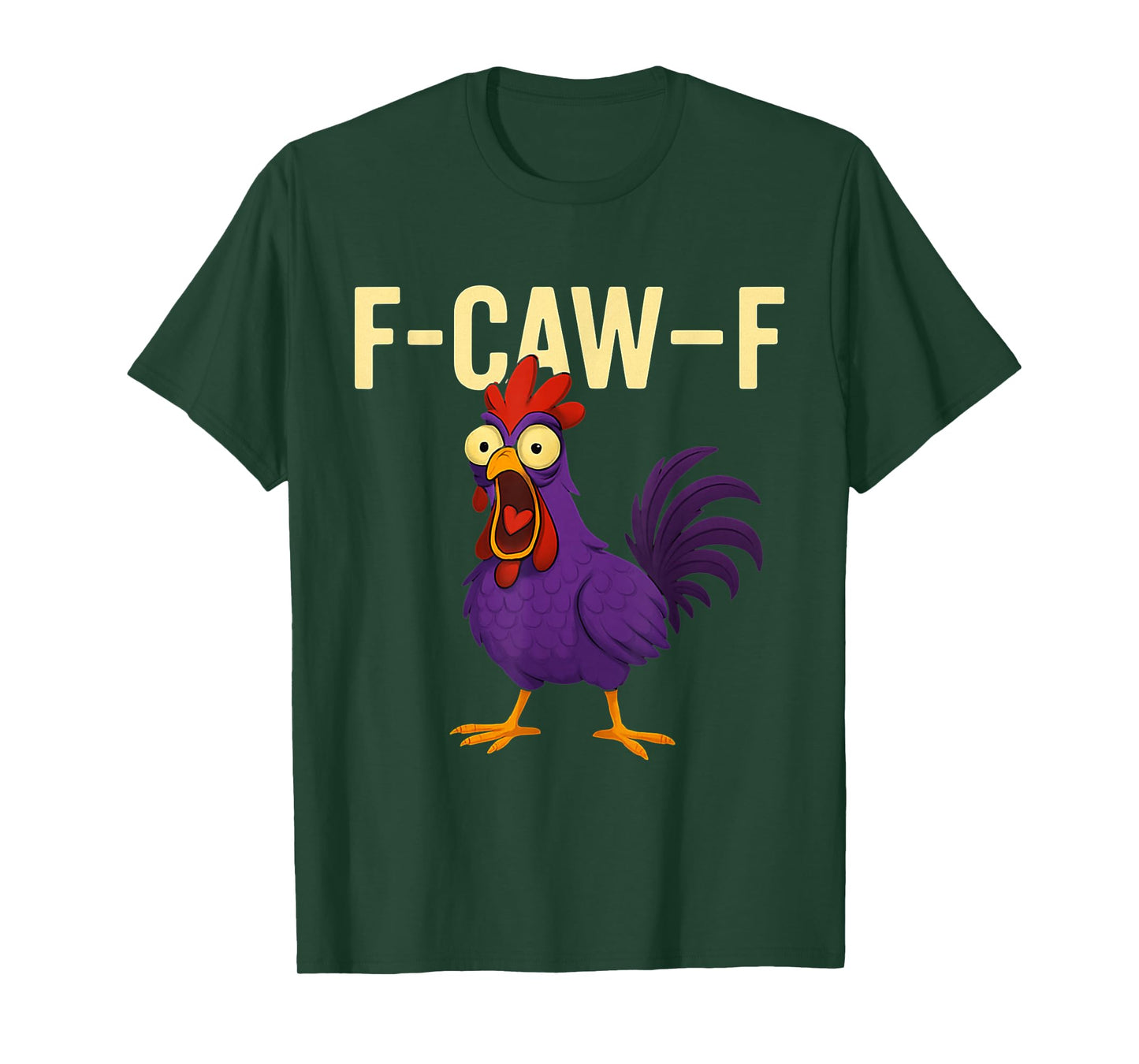F-CAW-F Funny Rooster Chicken Farm Animal Humor Bird Lovers T-Shirt