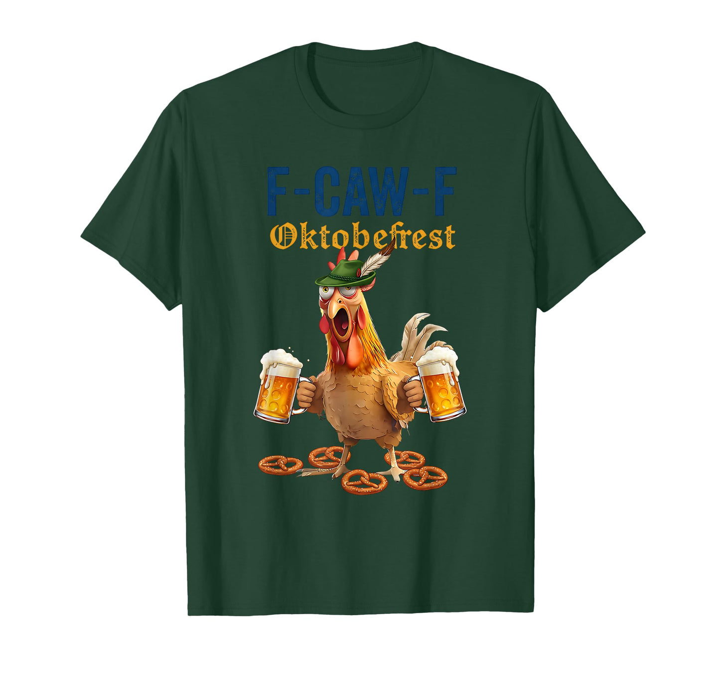 Rooster Chicken Oktoberfest F-CAW-F Chicken Men Women T-Shirt