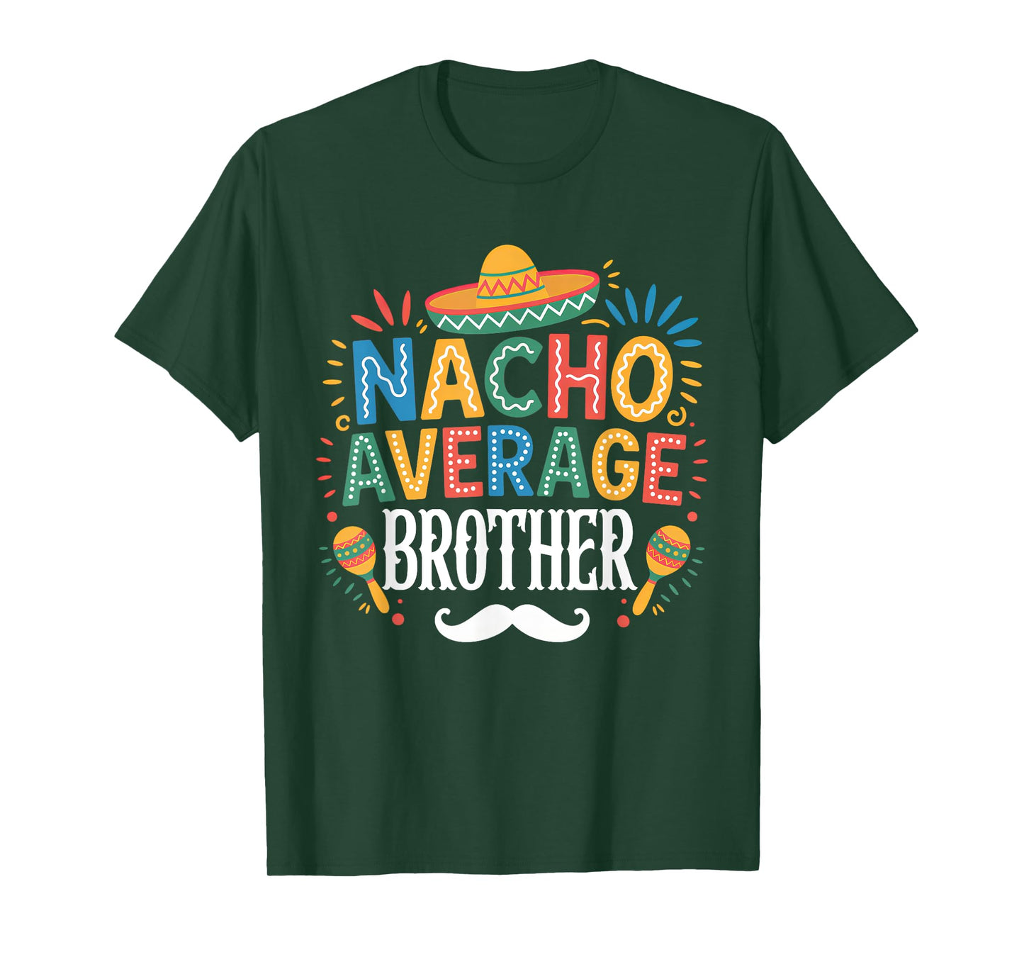 Nacho Average Brother Mexican Funny Cinco De Mayo Fiesta T-Shirt
