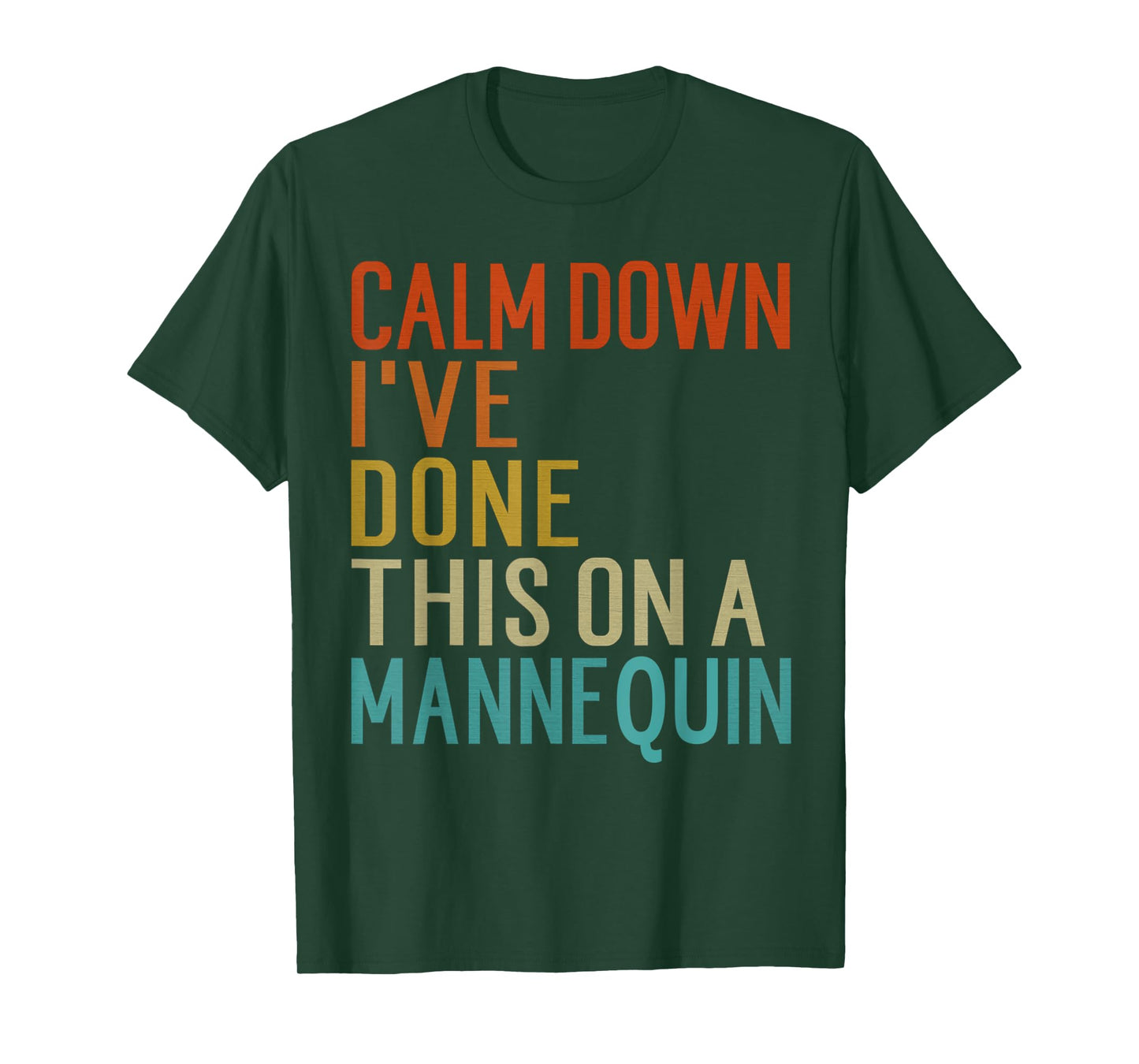 Vintage Calm Down I've Done This on a Mannequin Funny T-Shirt