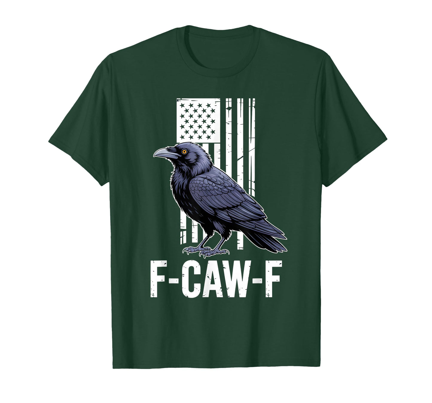 F-CAW-F Crow American Flag Patriotic Funny Humor Man Woman T-Shirt