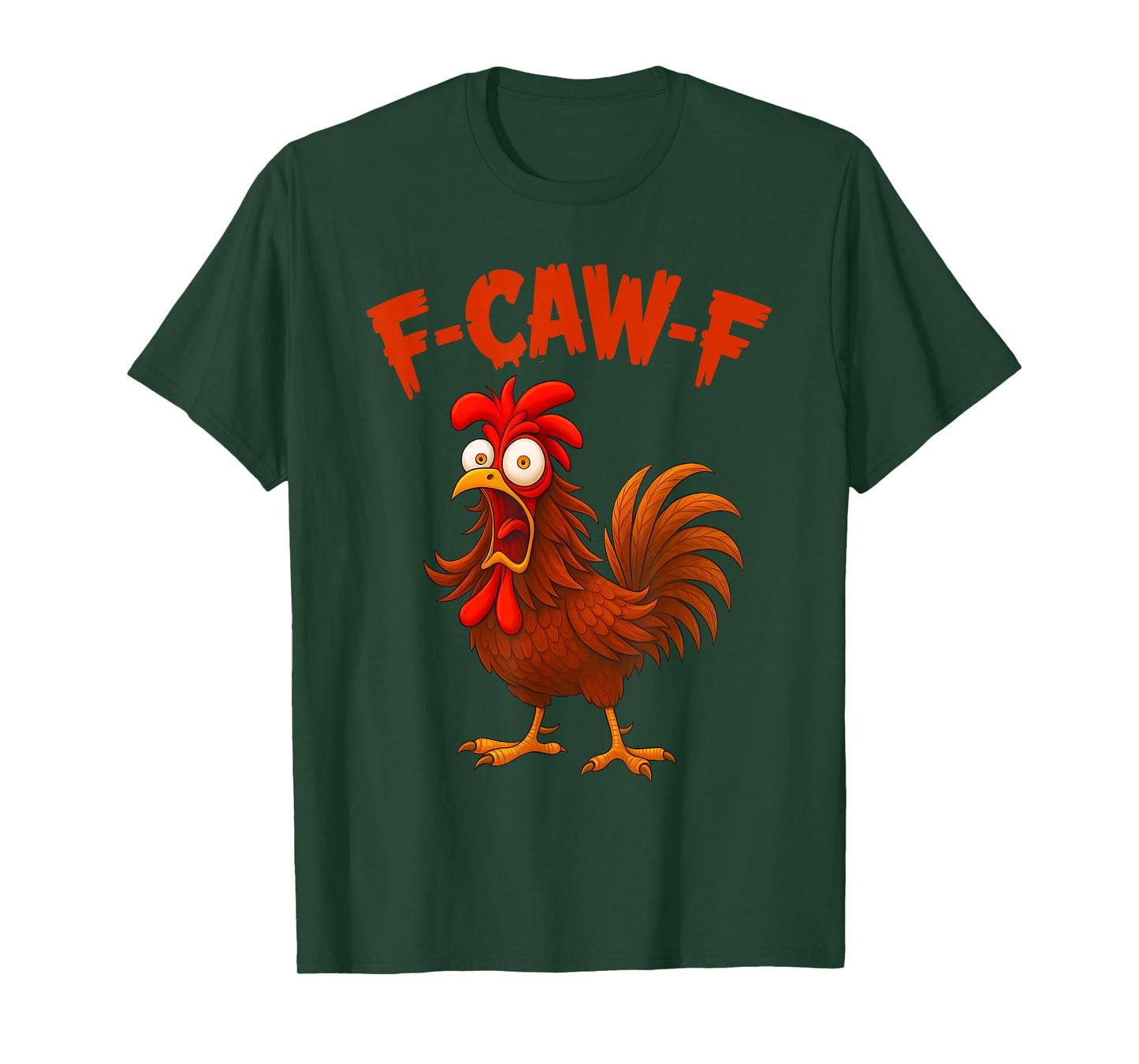 F-Caw-F Funny Chicken Humor FCAWF Chicken Quote Rooster Meme T-Shirt