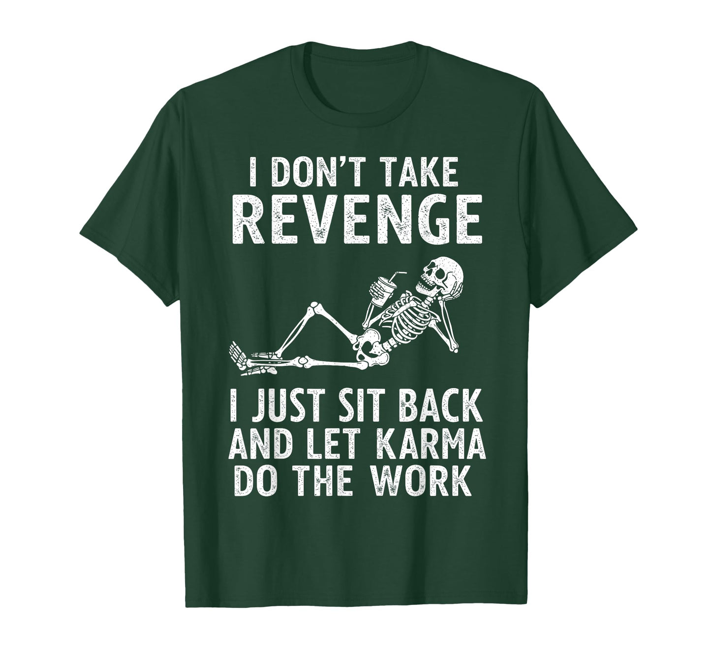 I Don't Take Revenge I Just Sit Back and Let Karma, Skeleton T-Shirt