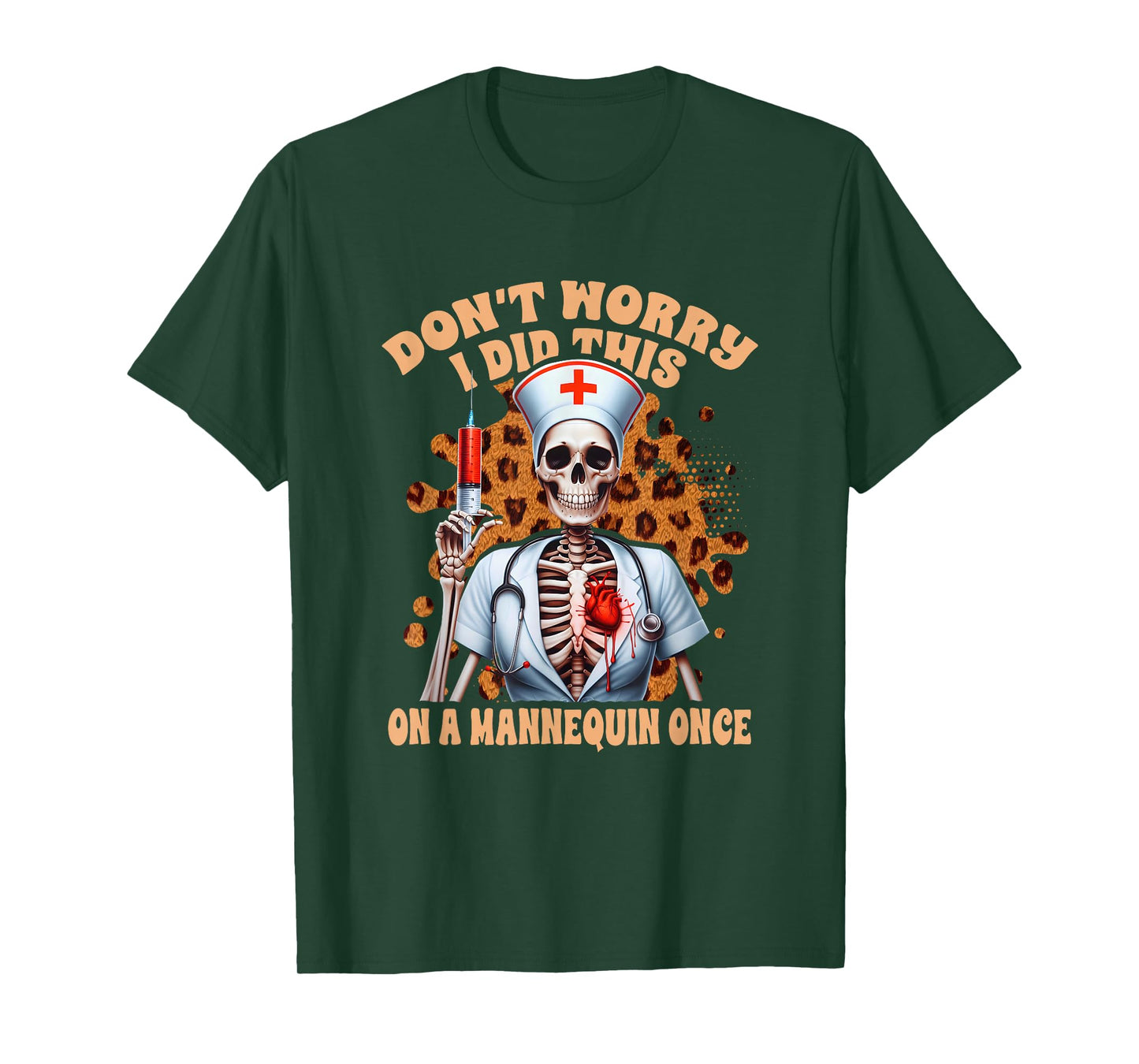Don't Worry I Did This On A Mannequin Once Skeleton Nurse T-Shirt